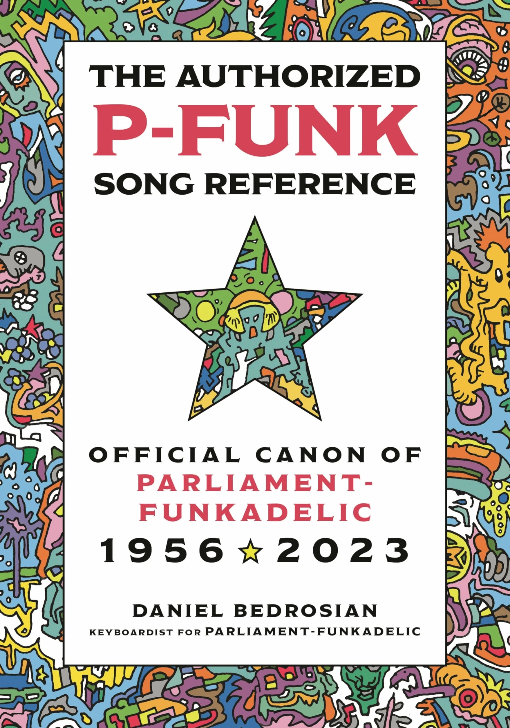 The Authorized P-Funk Song Reference: Official Canon of Parliament-Funkadelic, 1956-2023