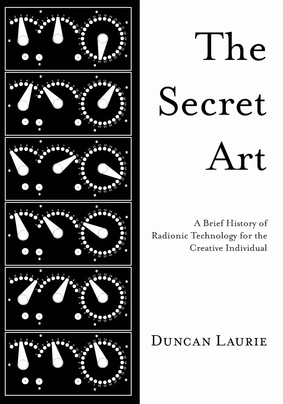 The Secret Art: A Brief History of Radionic Technology for the Creative Individual