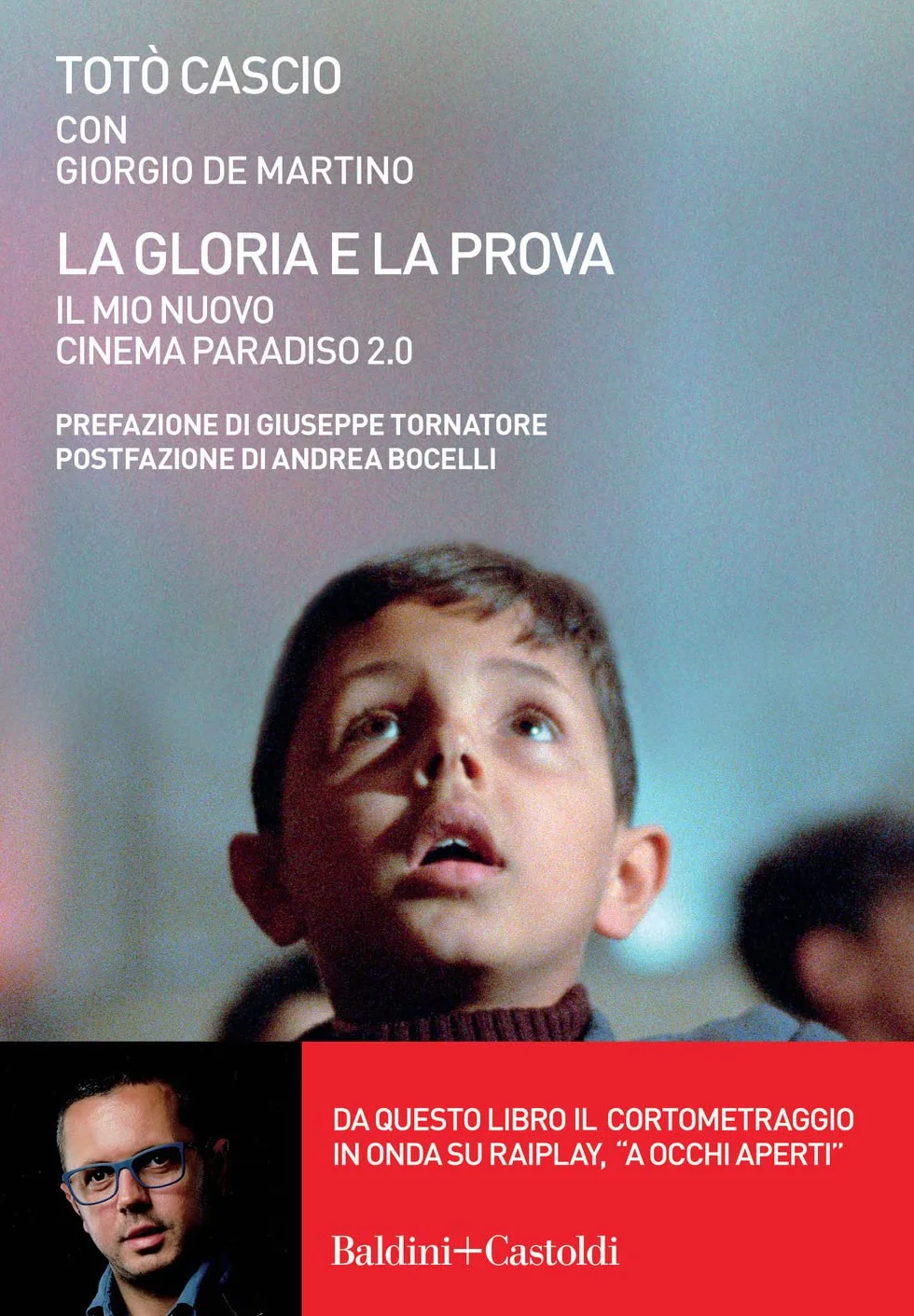 La gloria e la prova. Il mio Nuovo Cinema Paradiso 2.0