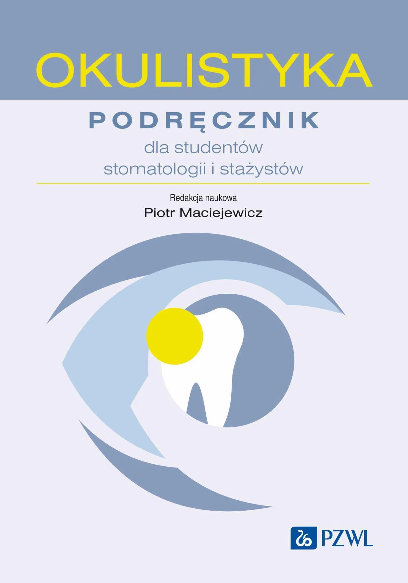 Okulistyka: podręcznik dla studentów stomatologii i stażystów