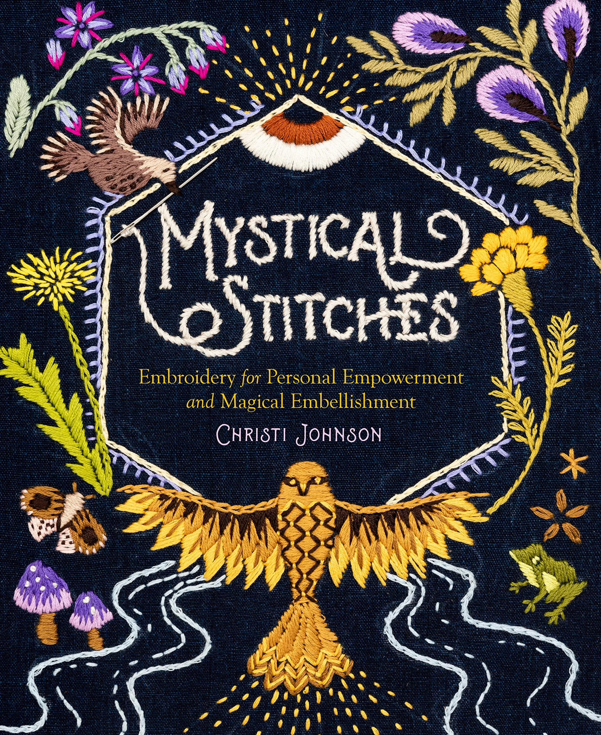 Mystical Stitches: Embroidery for Personal Empowerment and Magical Embellishment