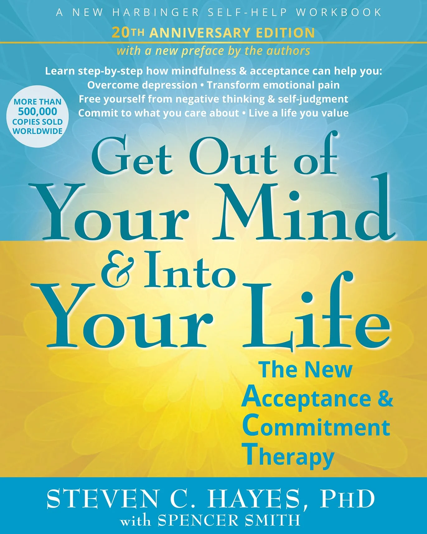 Get Out of Your Mind and Into Your Life: The New Acceptance and Commitment Therapy