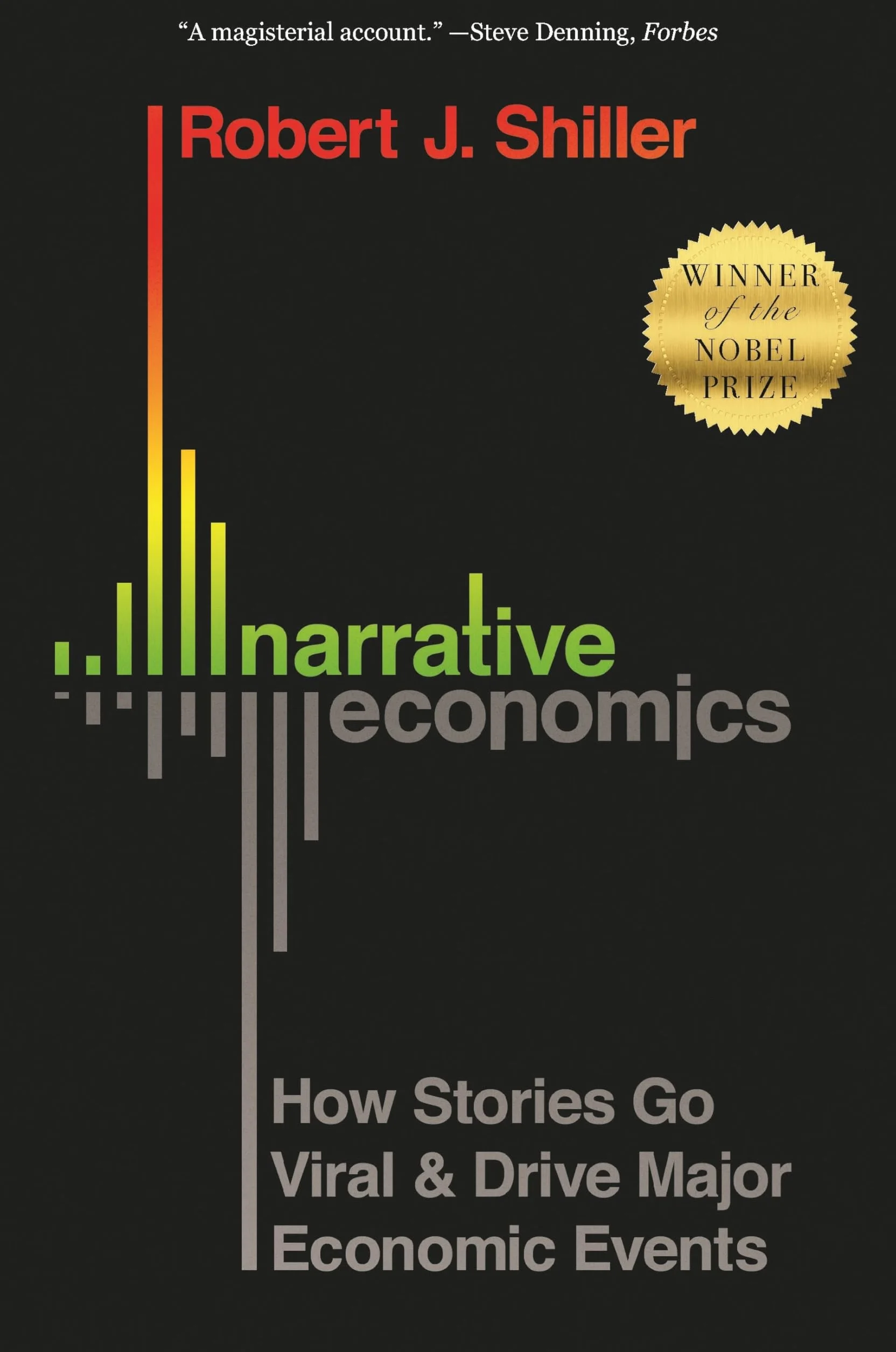 Narrative Economics: How Stories Go Viral and Drive Major Economic Events