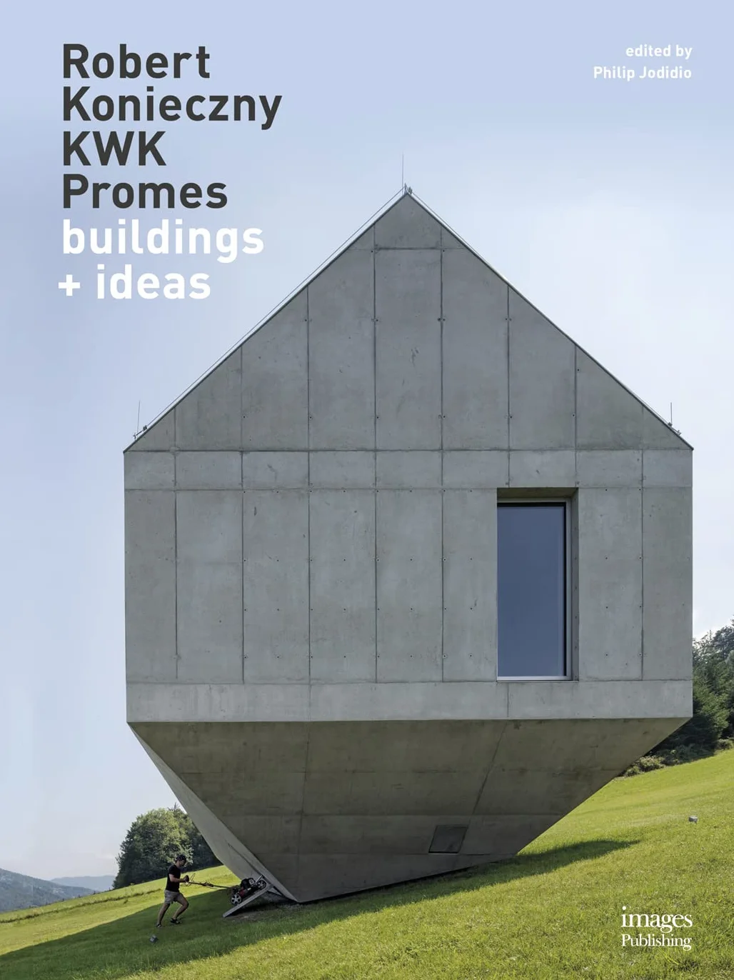 Robert Konieczny: Kwk Promes: Buildings + Ideas