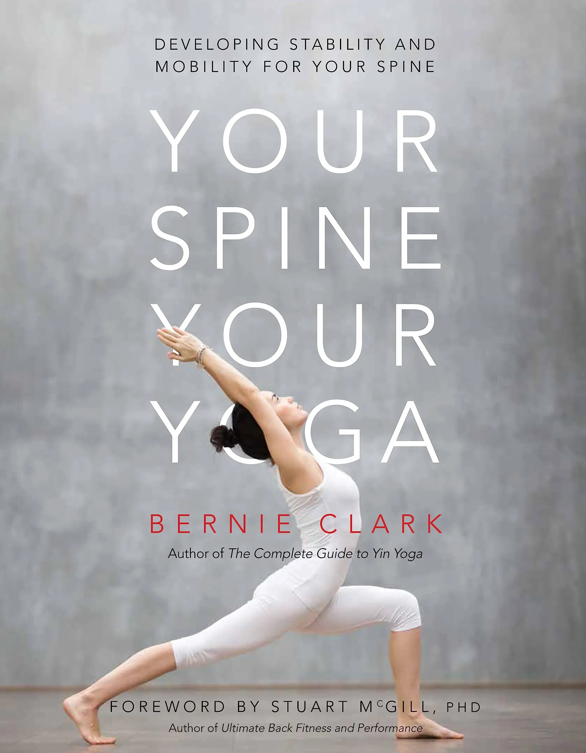 Your Spine, Your Yoga: Developing Stability and Mobility for Your Spine