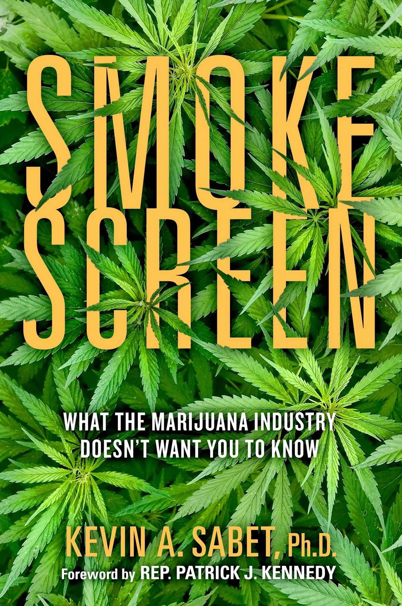 Smokescreen: What the Marijuana Industry Doesn't Want You to Know