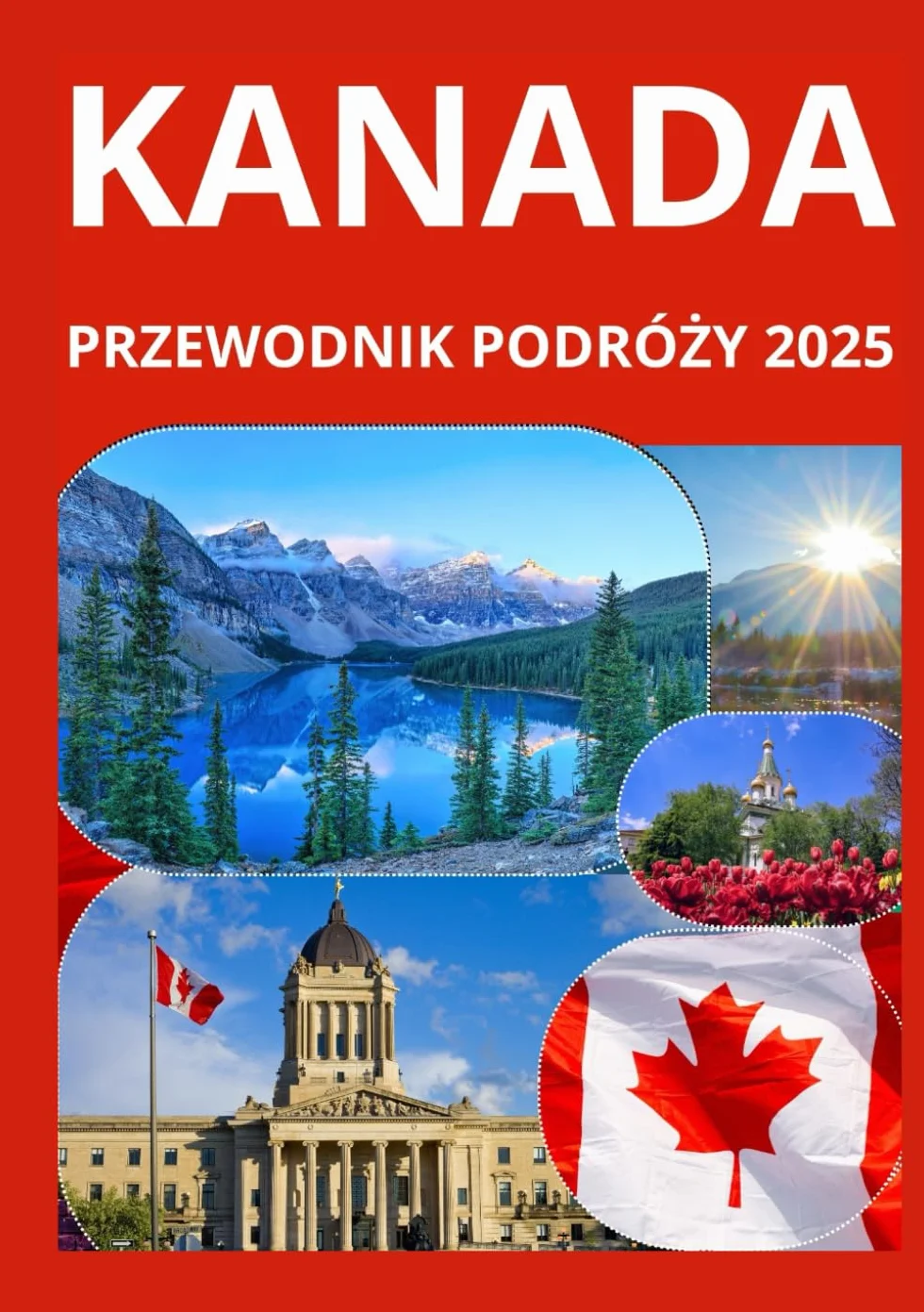 KANADA PRZEWODNIK PODRÓŻNY 2025