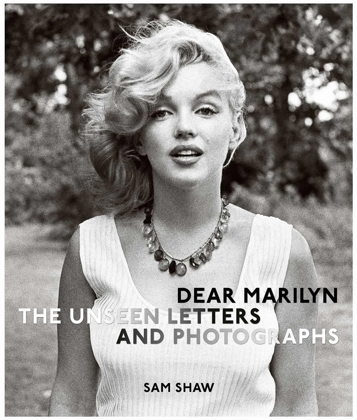 Dear Marilyn The Unseen Letters and Photographs /anglais