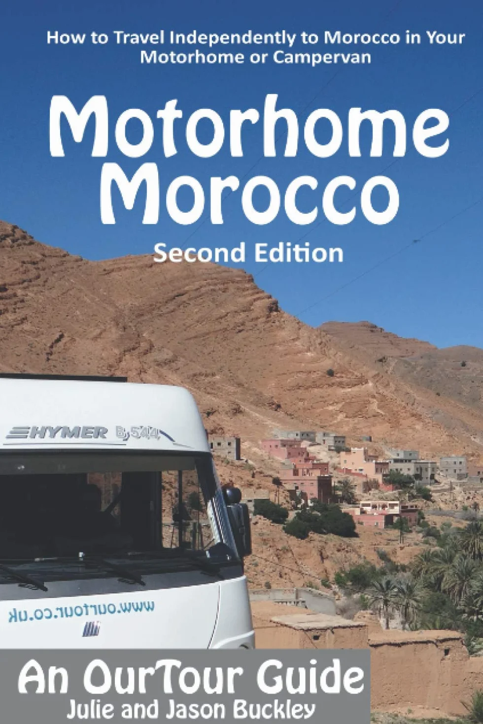 OurTour Guide to Motorhome Morocco: How to Travel Independently to Morocco in Your Motorhome or Campervan