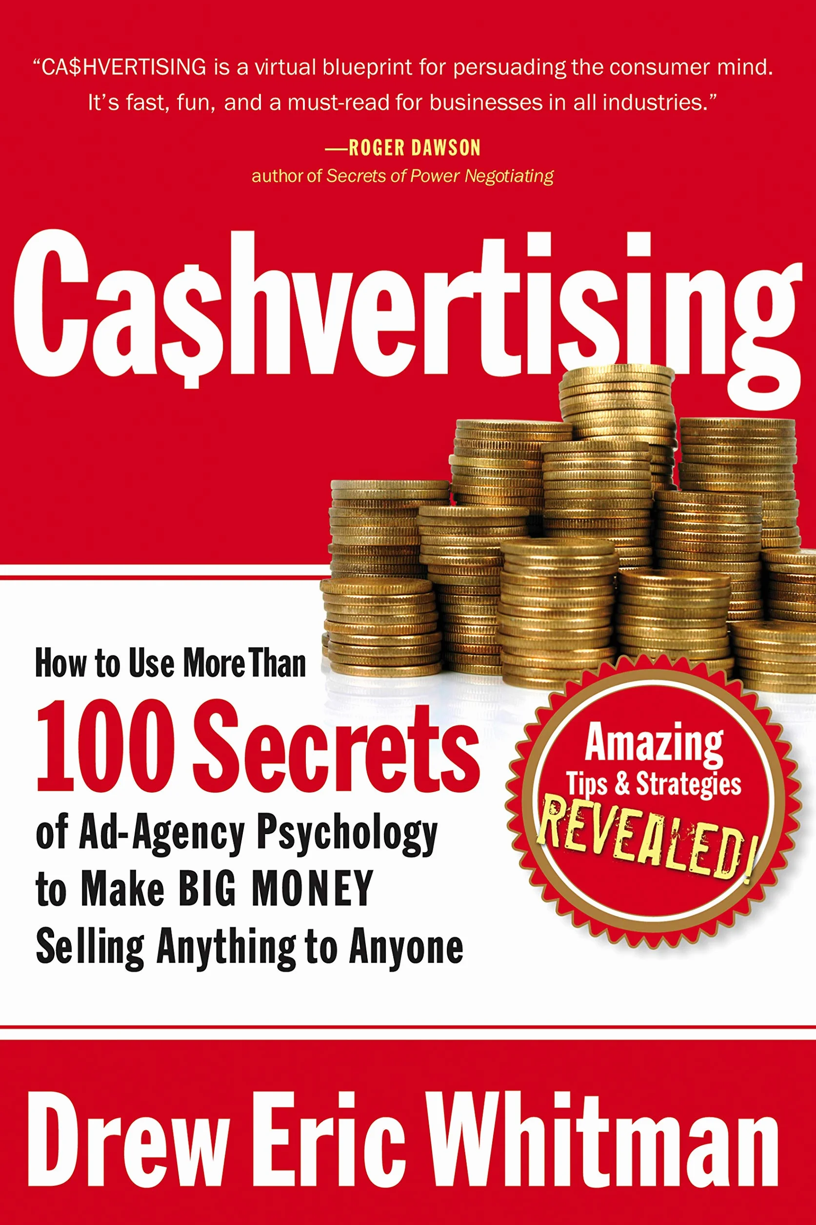 Cashvertising: How to Use More Than 100 Secrets of Ad-Agency Psychology to Make Big Money Selling Anything to Anyone