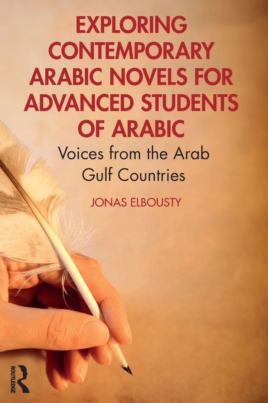 Exploring Contemporary Arabic Novels for Advanced Students of Arabic: Voices from the Arab Gulf Countries