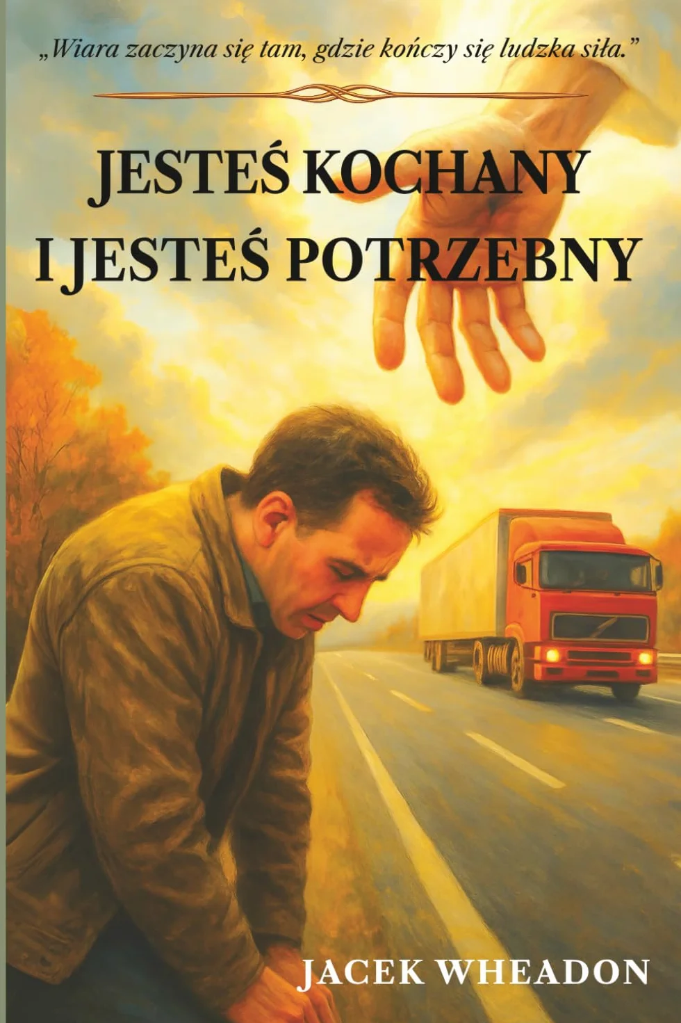 Jesteś Kochany i Jesteś Potrzebny