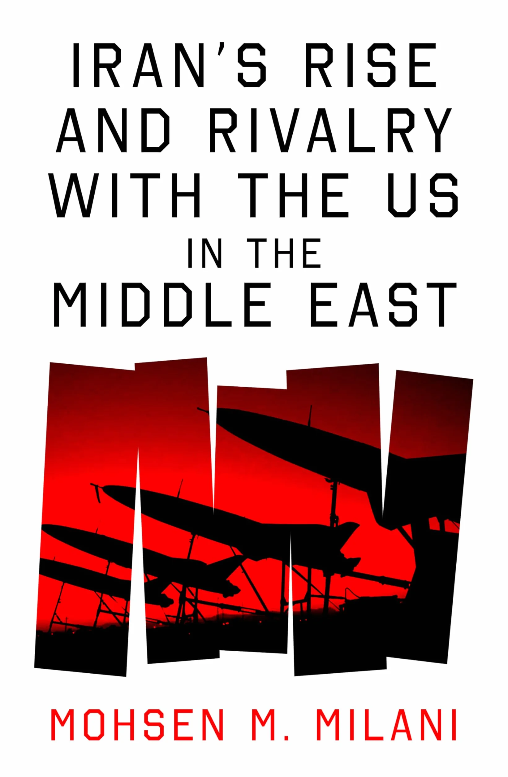 Iran's Rise and Rivalry with the Us in the Middle East
