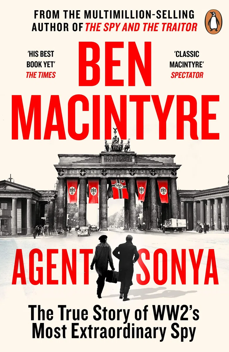 Agent Sonya: The True Story of The Greatest Female Spy in History - The Sunday Times Bestseller