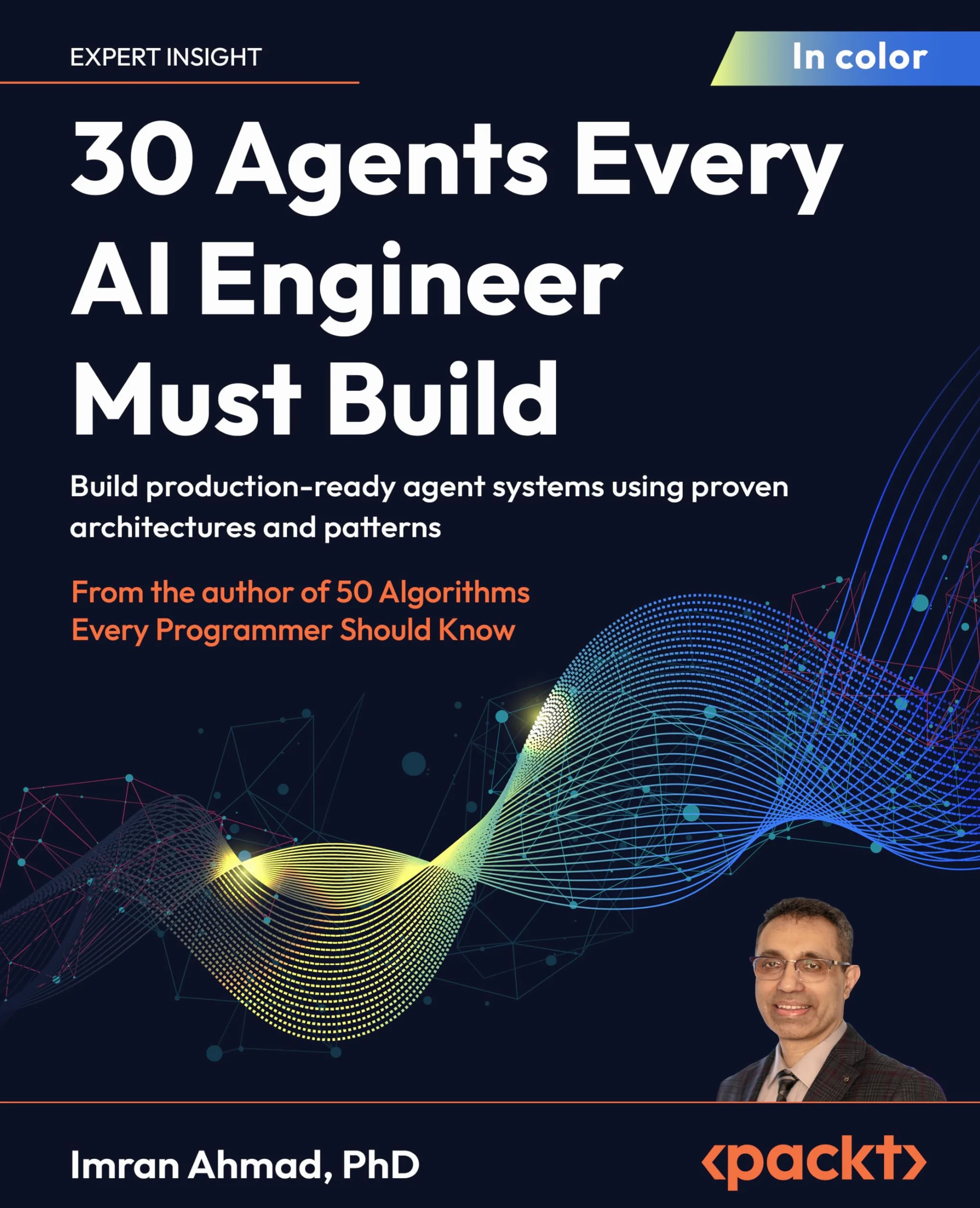 30 Agents Every AI Engineer Must Build: Build production-ready agent systems using proven architectures and patterns