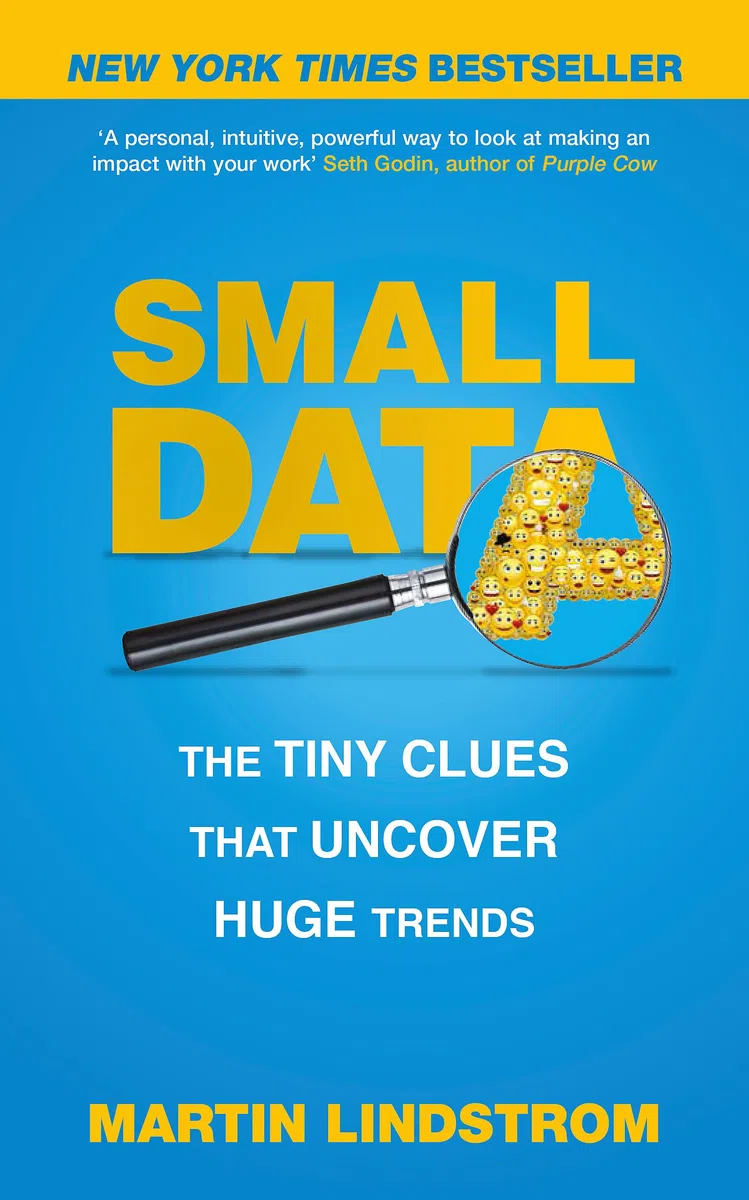 Small Data: The Tiny Clues That Uncover Huge Trends