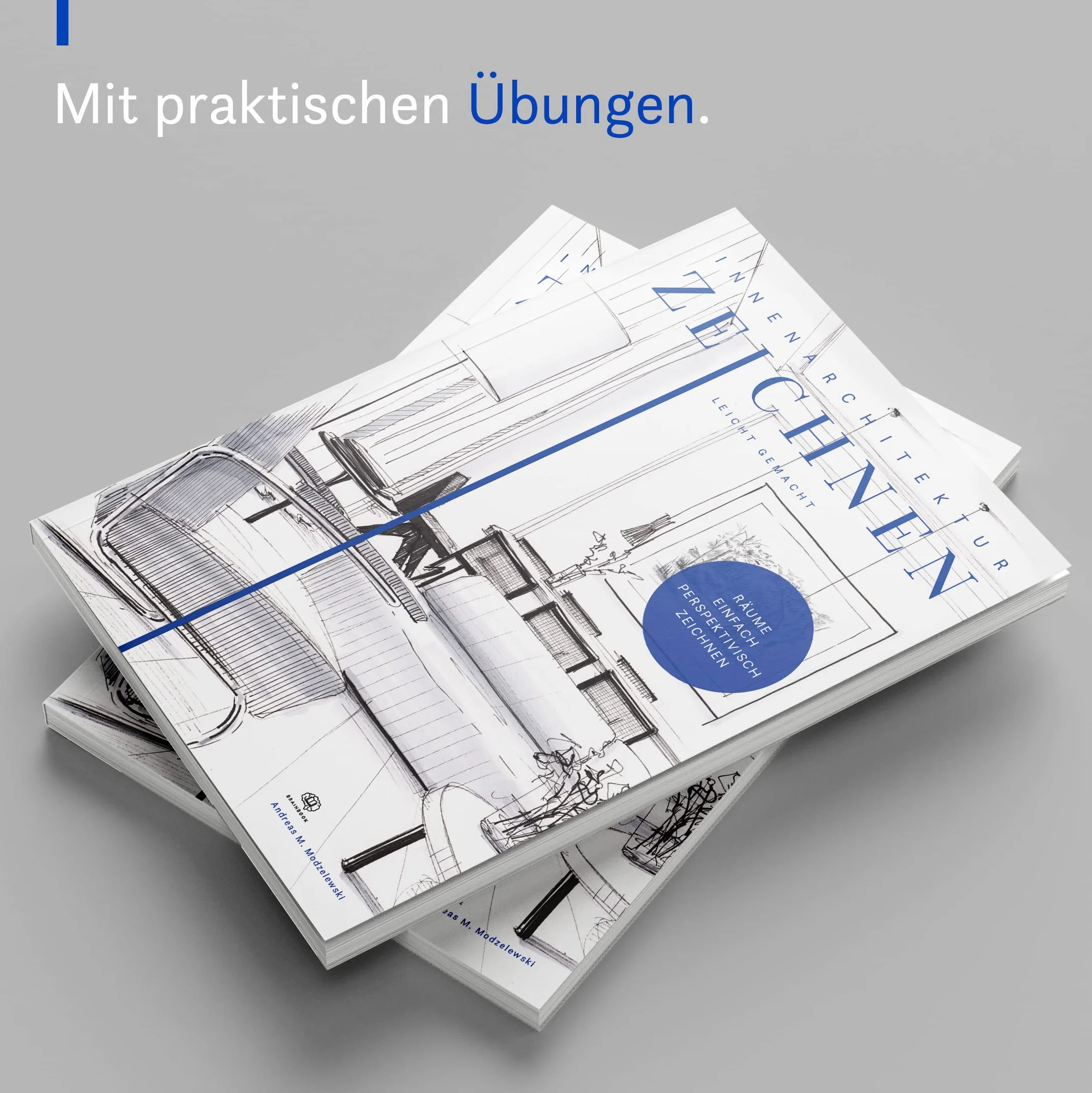 Innenarchitektur zeichnen leicht gemacht: schnell und einfach zeichnen lernen. Das Innenarchitekturbuch mit verständlichen Anleitungen, Übungen, Tipps und Tricks.: 3