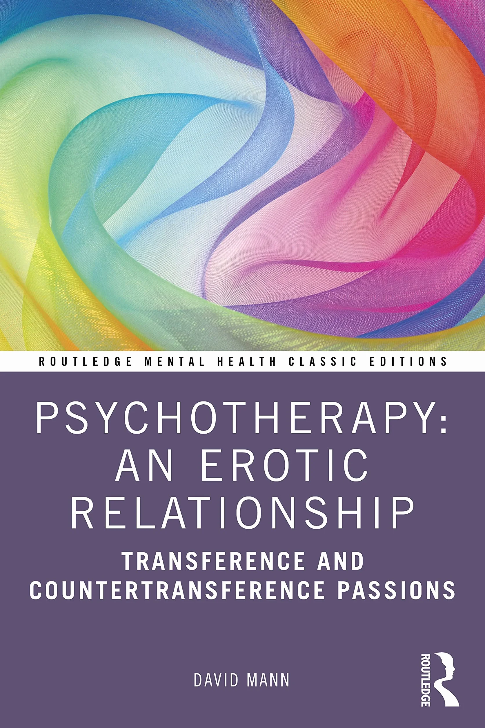 Psychotherapy: An Erotic Relationship: Transference and Countertransference Passions