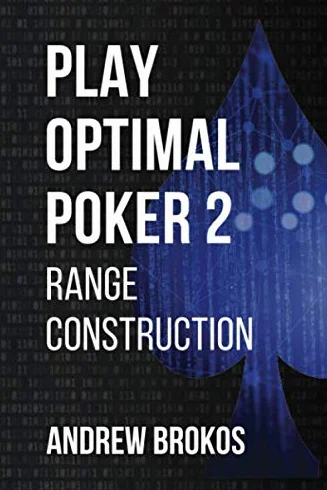Play Optimal Poker 2: Range Construction