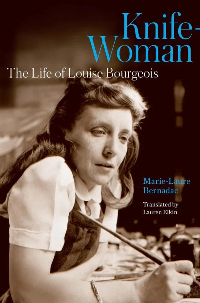Knife-Woman: The Life of Louise Bourgeois
