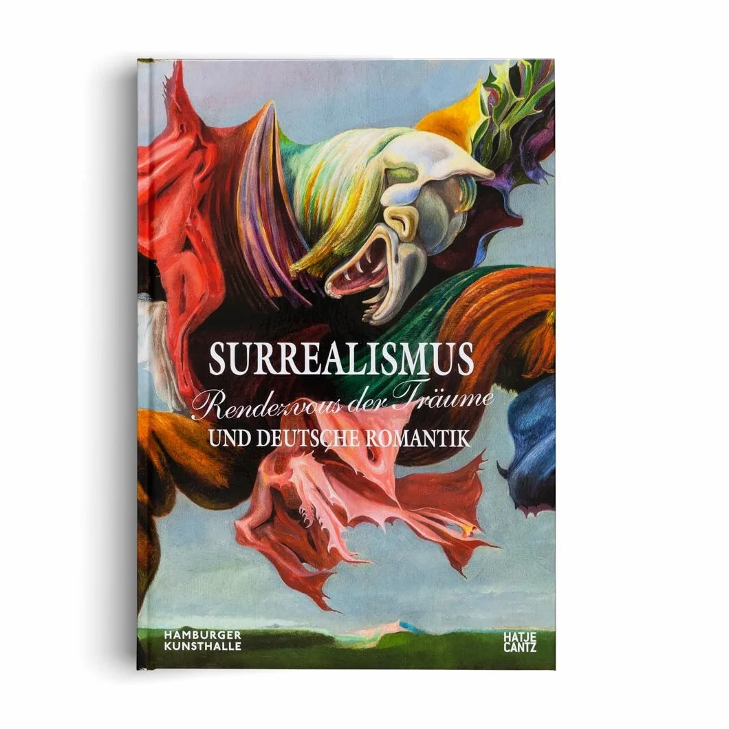 Rendezvous der TrAume - Surrealismus und deutsche Romantik /allemand: Der Ausstellungskatalog zur Jubiläumsschau in der Hamburger Kunsthalle