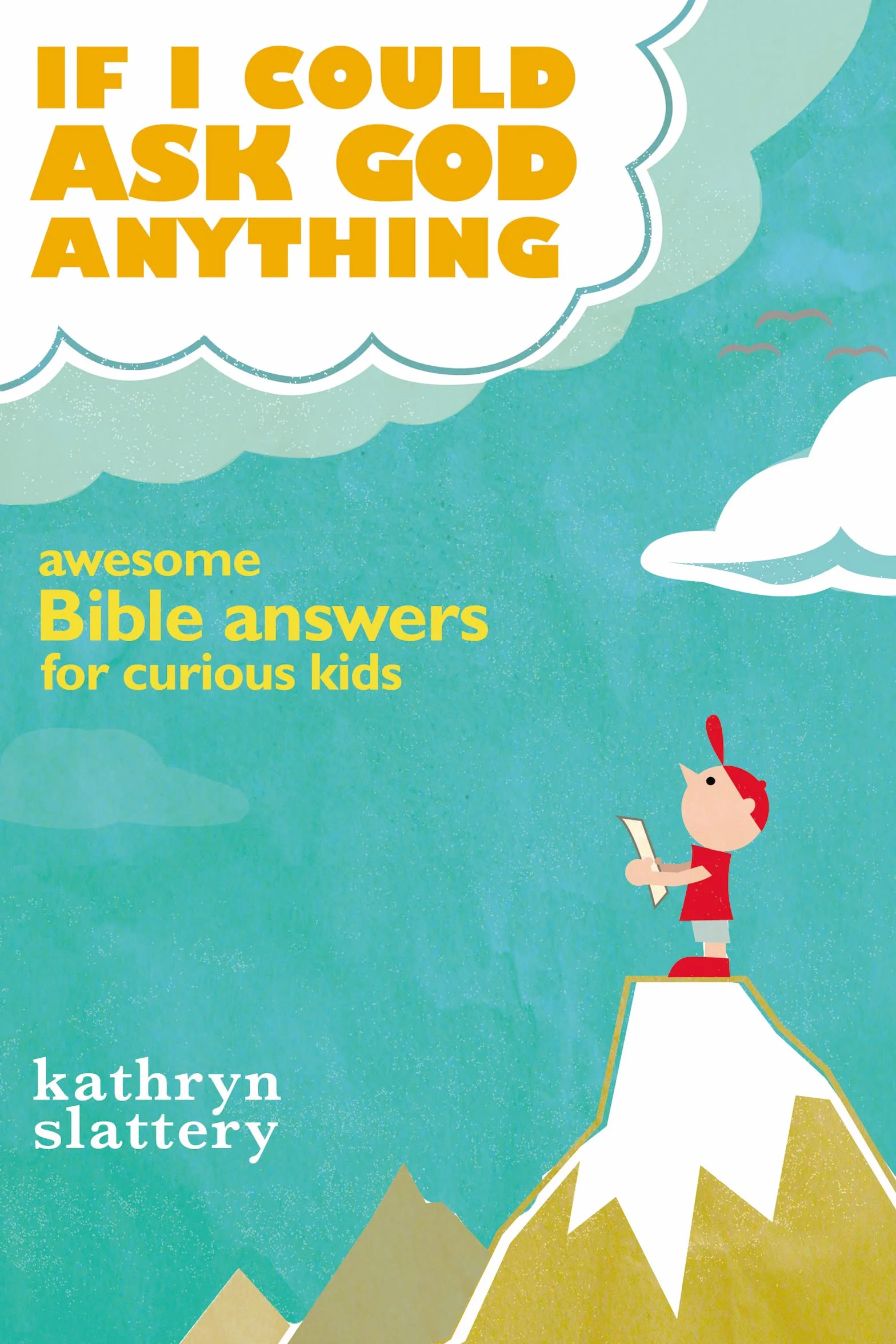 If I Could Ask God Anything: Awesome Bible Answers for Curious Kids