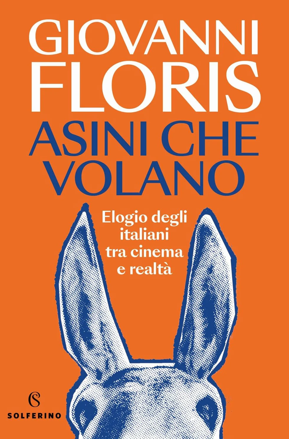 Asini che volano. Elogio degli italiani tra cinema e realtà