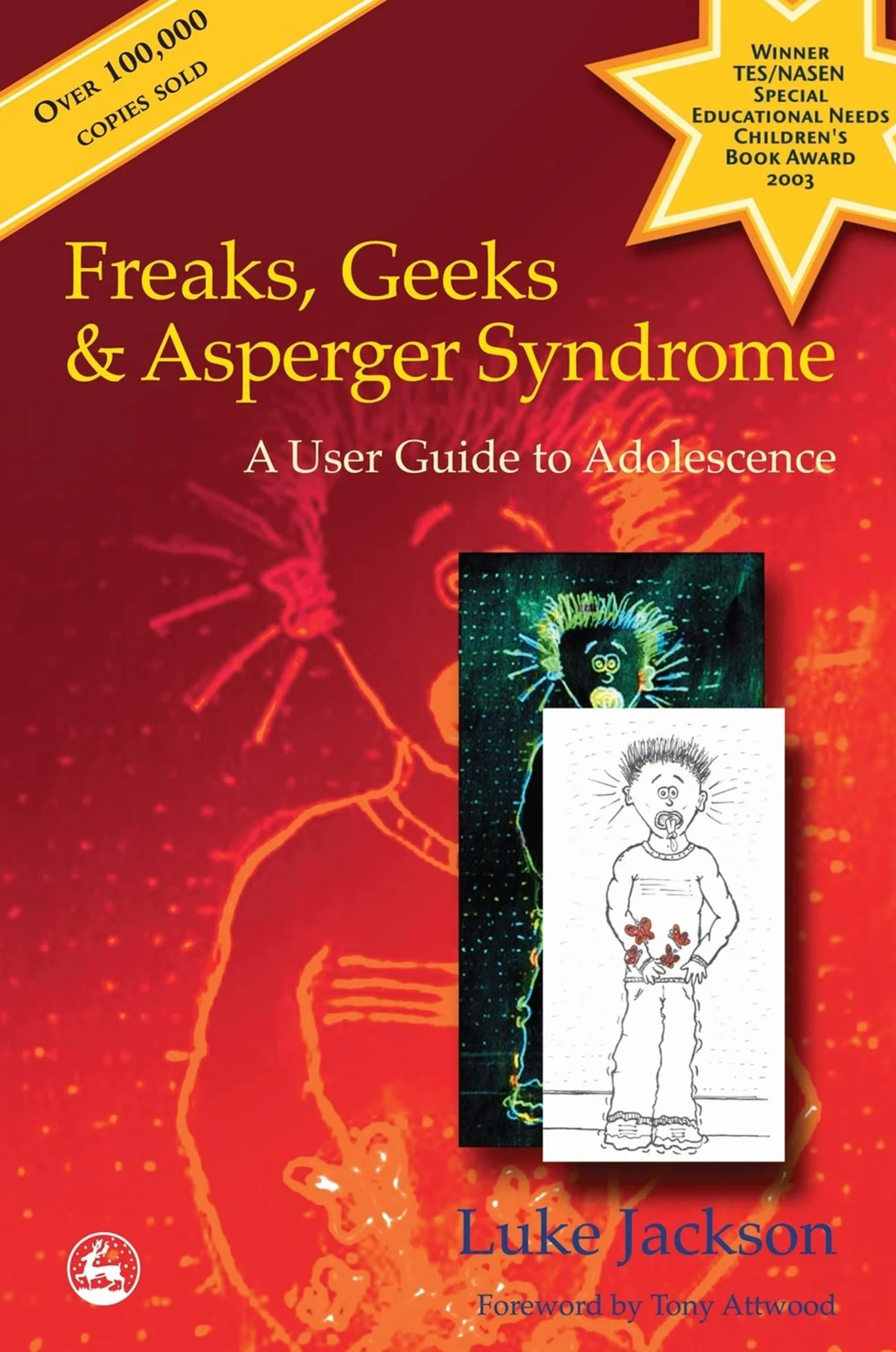 Freaks, Geeks and Asperger Syndrome: A User Guide to Adolescence