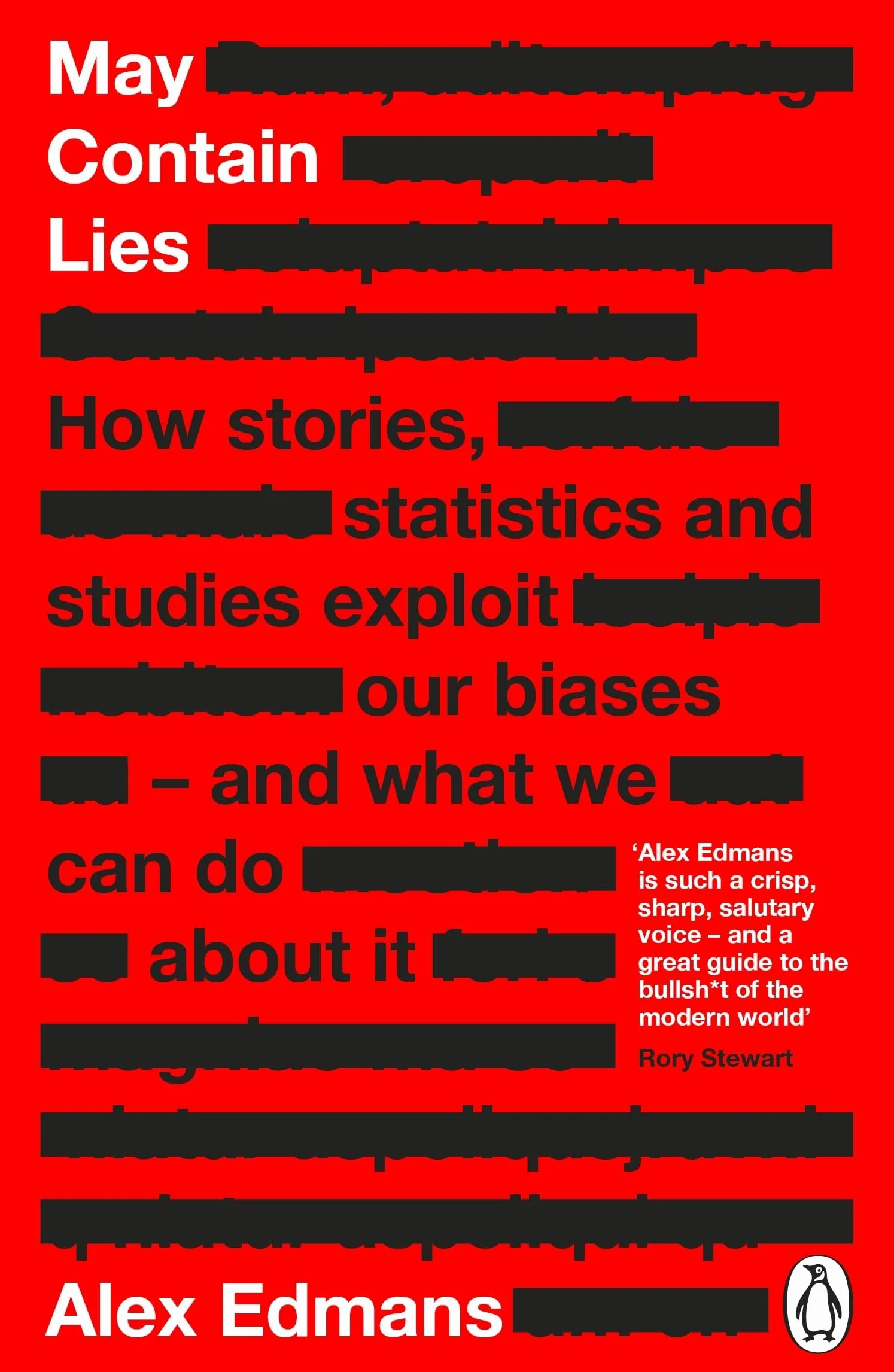 May Contain Lies: How Stories, Statistics and Studies Exploit Our Biases - And What We Can Do About It