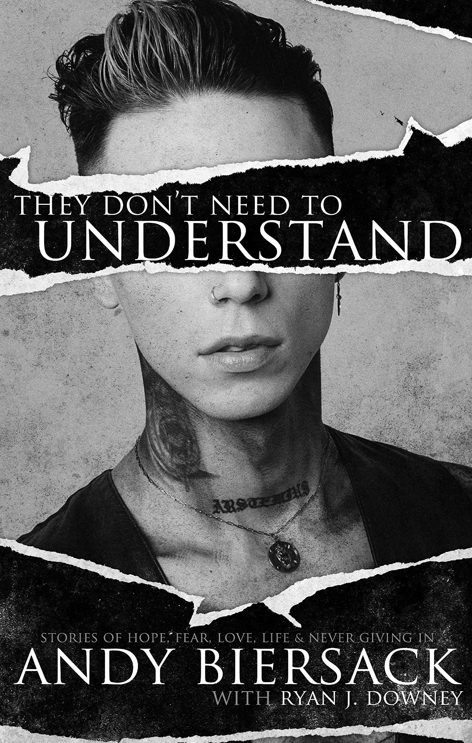 They Don't Need to Understand: Stories of Hope, Fear, Family, Life, and Never Giving in