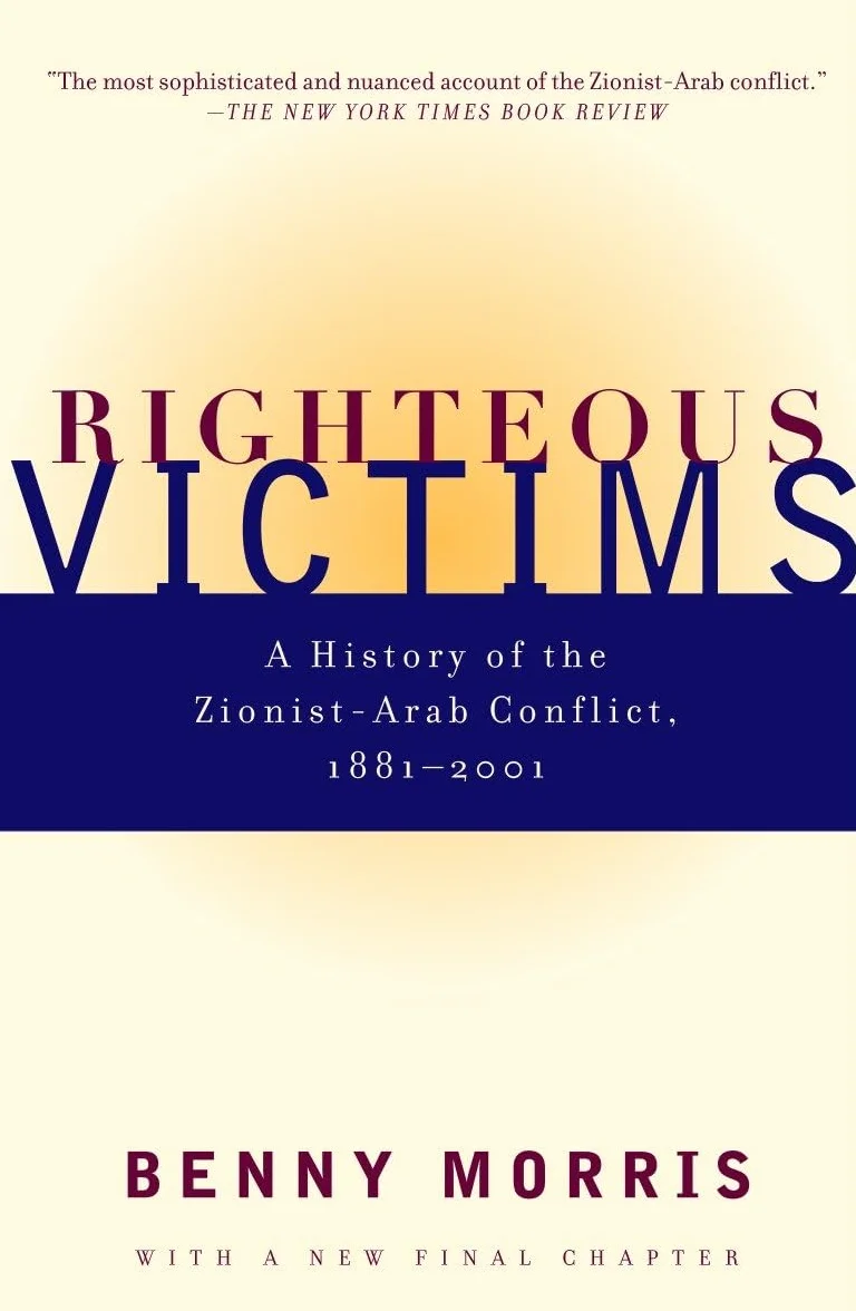 Righteous Victims: A History of the Zionist-Arab Conflict, 1881-1998
