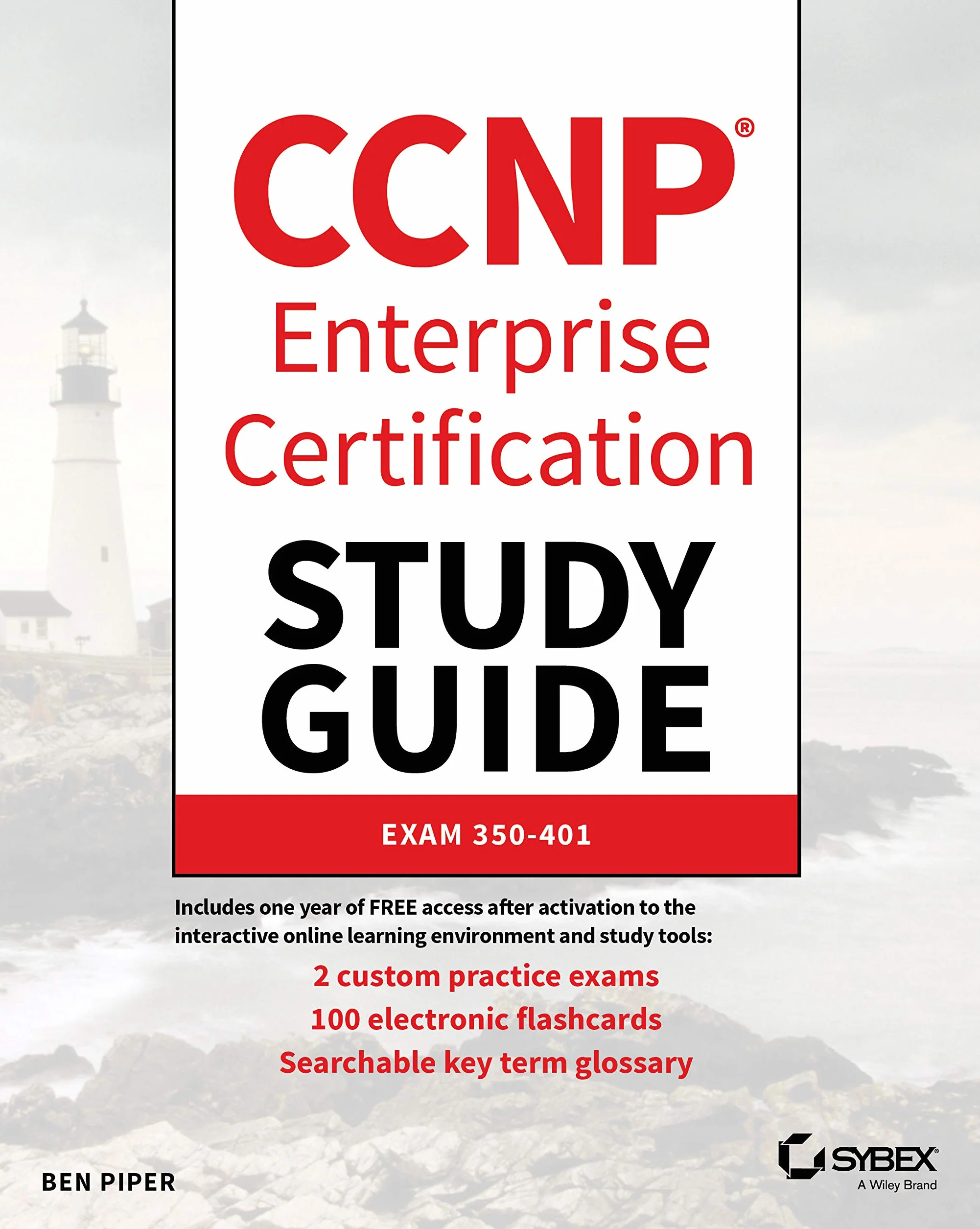 CCNP Enterprise Certification Study Guide: Implementing and Operating Cisco Enterprise Network Core Technologies: Exam 350-401