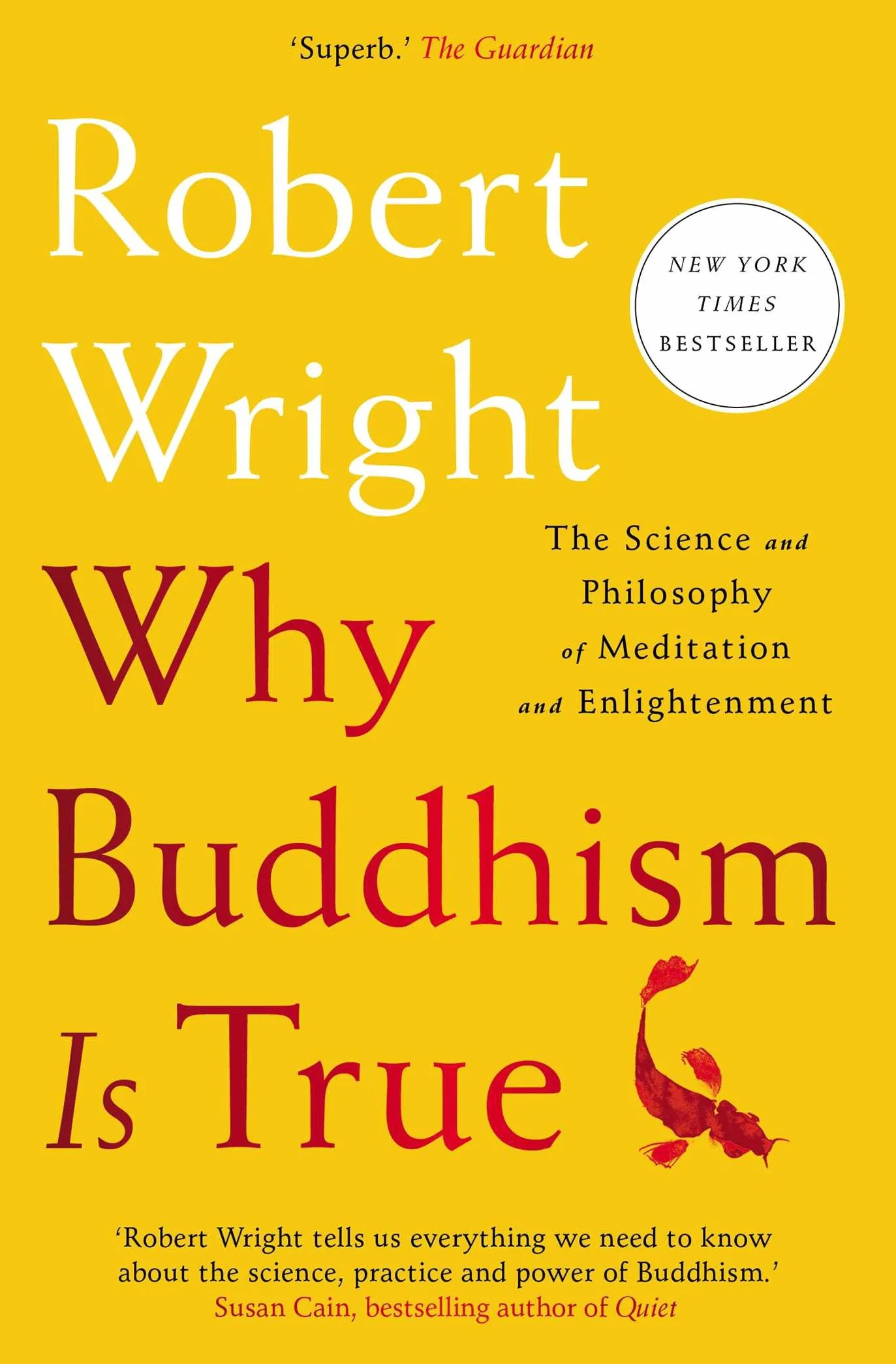 Why Buddhism Is True: The Science and Philosophy of Meditation and Enlightenment