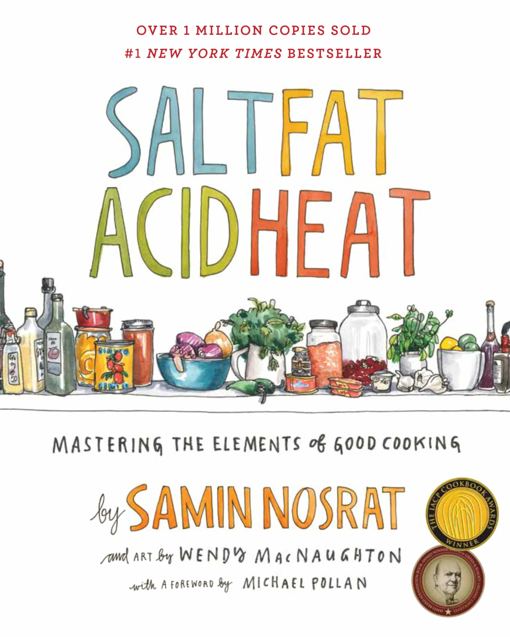 Salt, Fat, Acid, Heat: Mastering the Elements of Good Cooking