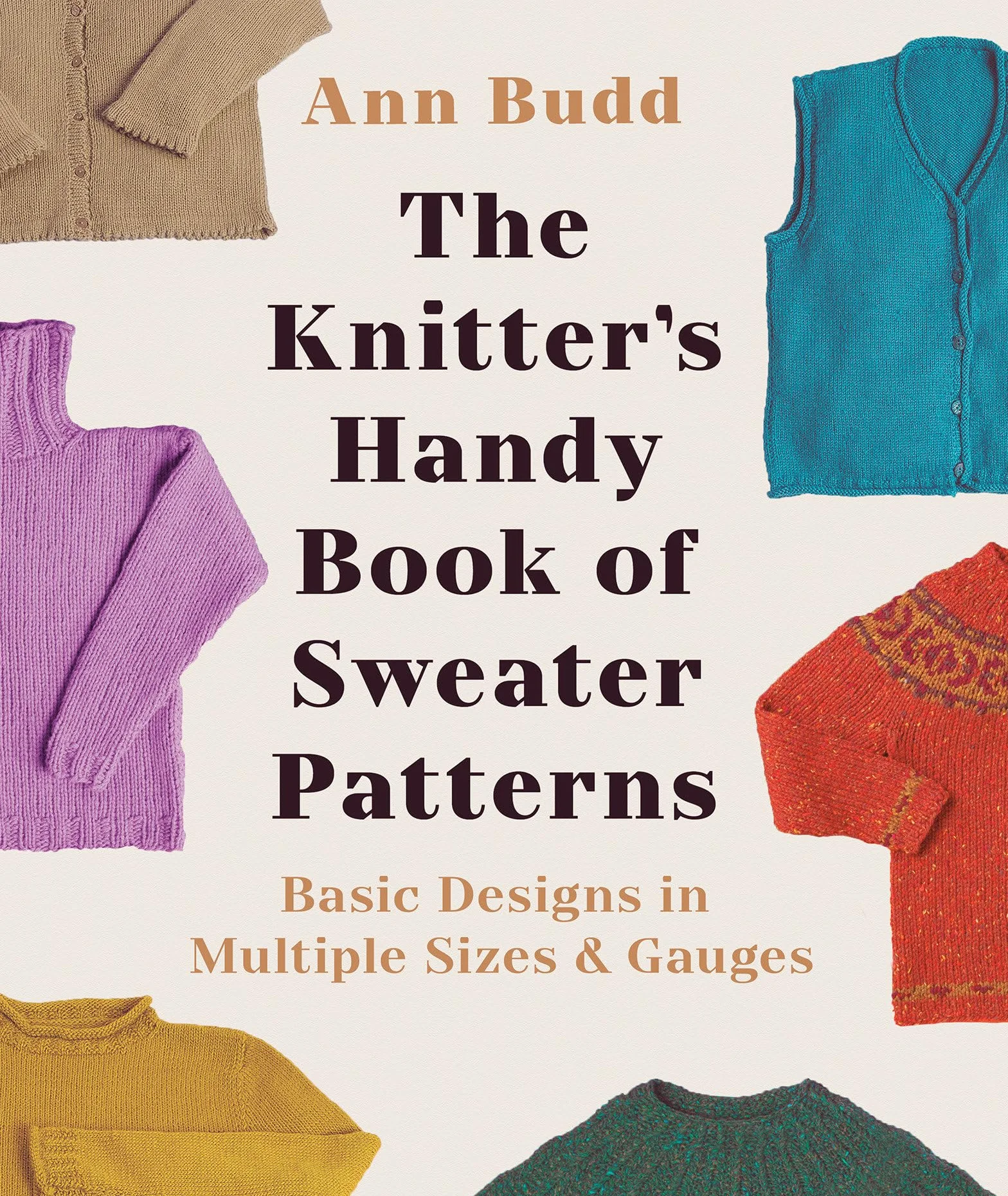 The Knitter's Handy Book of Sweater Patterns: Basic Designs in Multiple Sizes and Gauges
