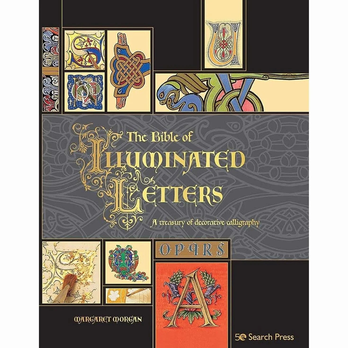 The Bible of Illuminated Letters: A Treasury of Decorative Calligraphy