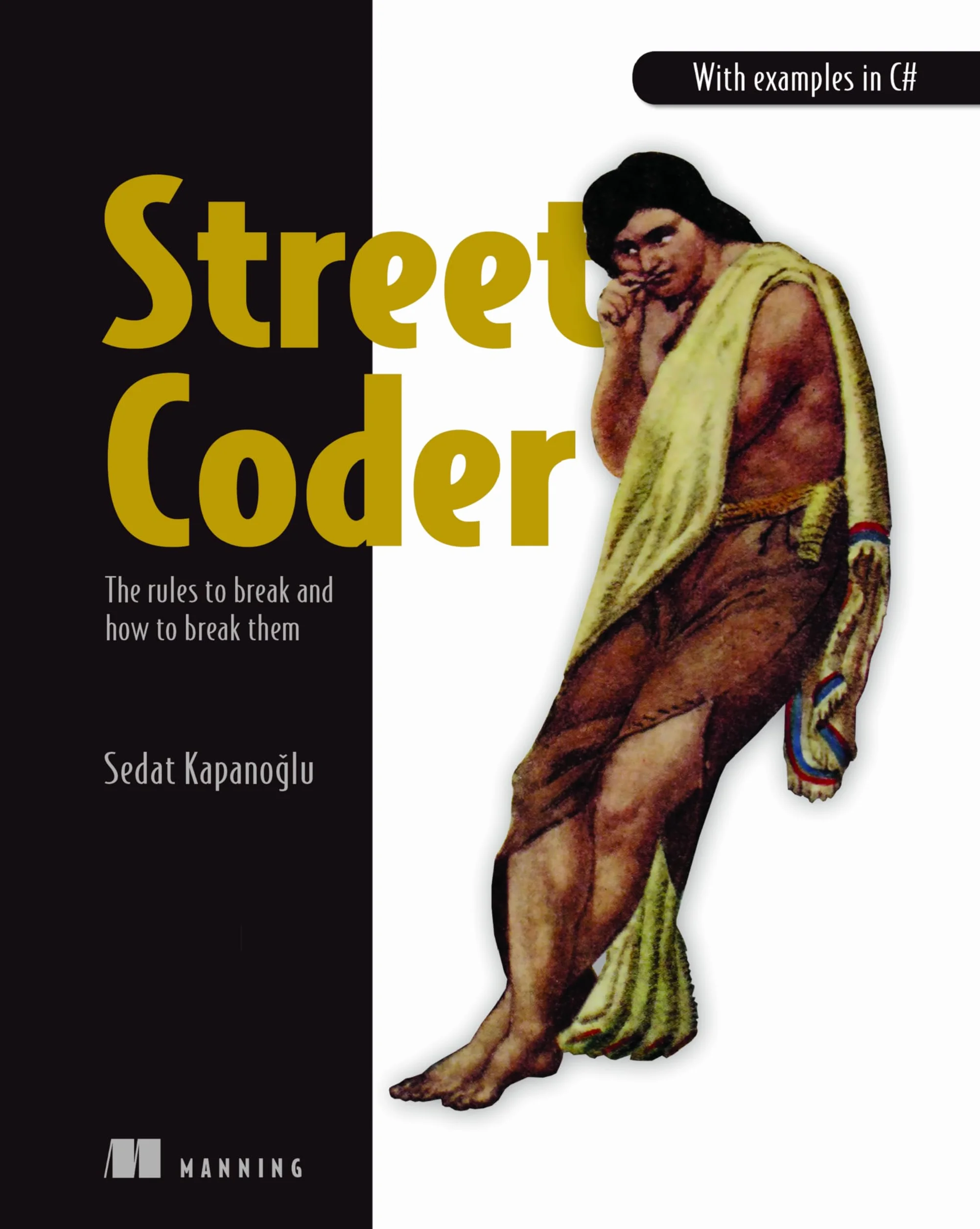 Street Coder: The Rules to Break and How to Break Them