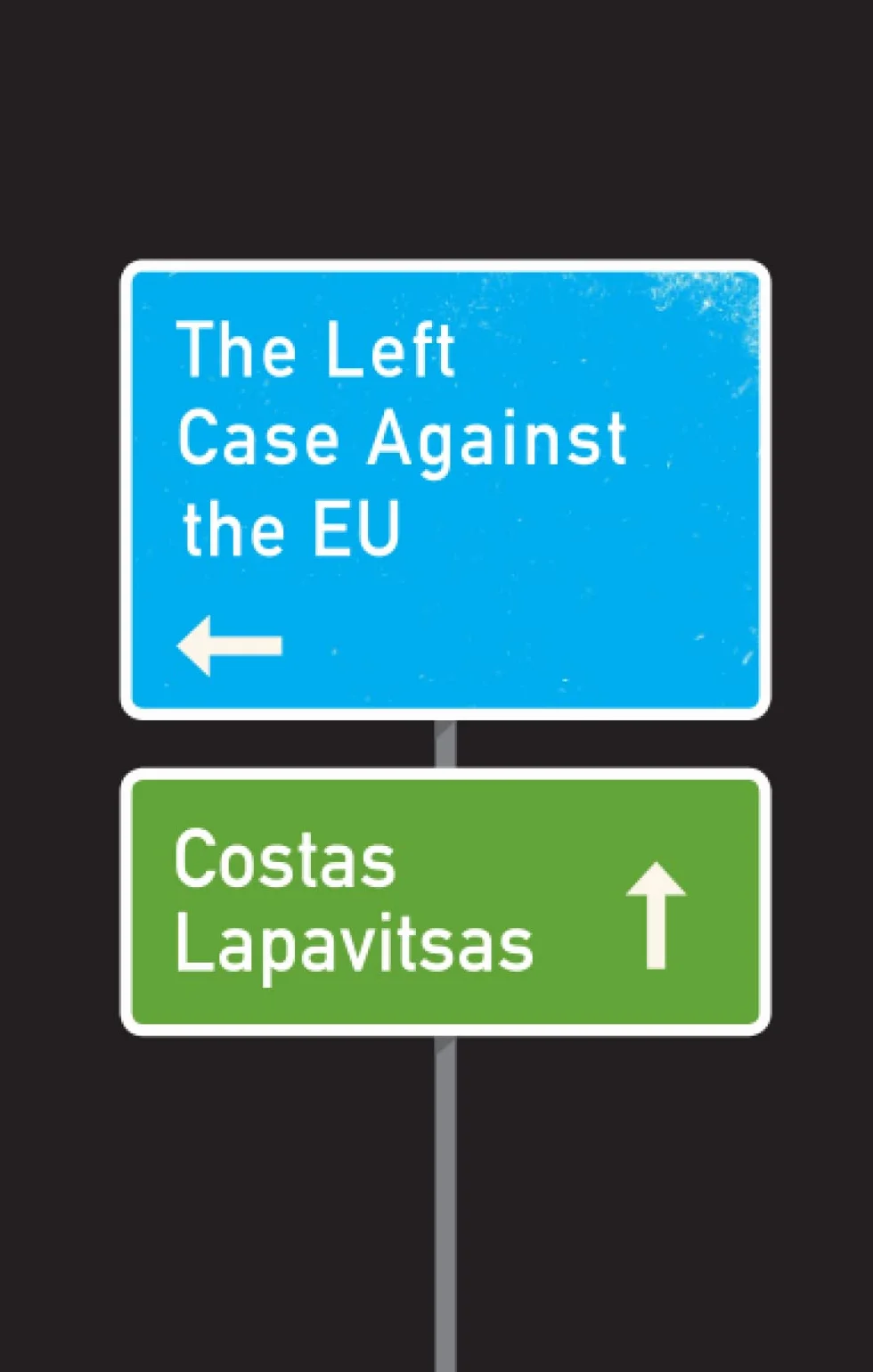 The Left Case Against the EU