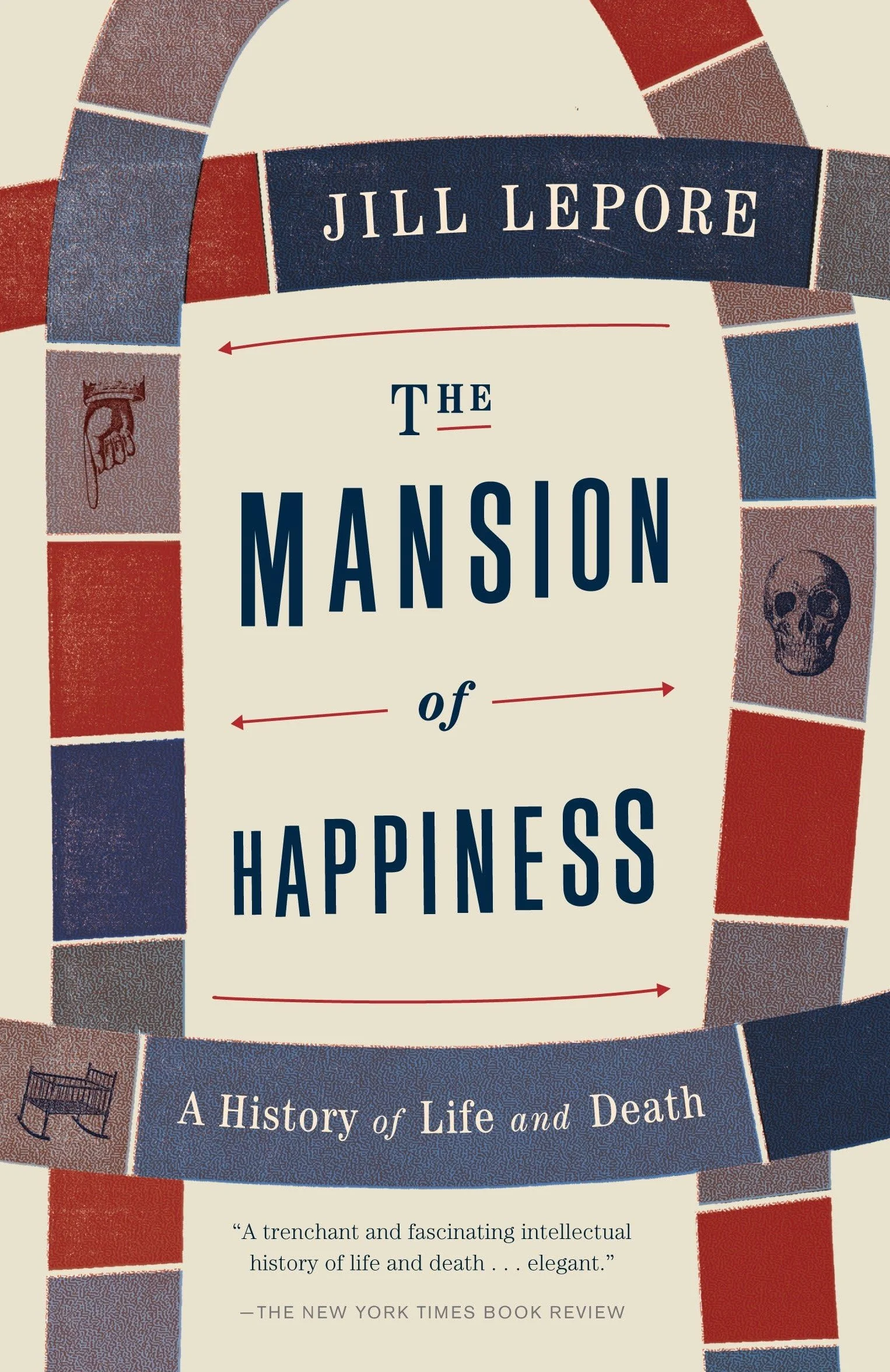 The Mansion of Happiness: A History of Life and Death