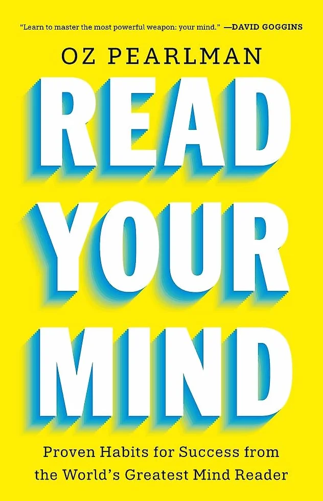 Read Your Mind: Proven Habits for Success from the World's Greatest Mind Reader
