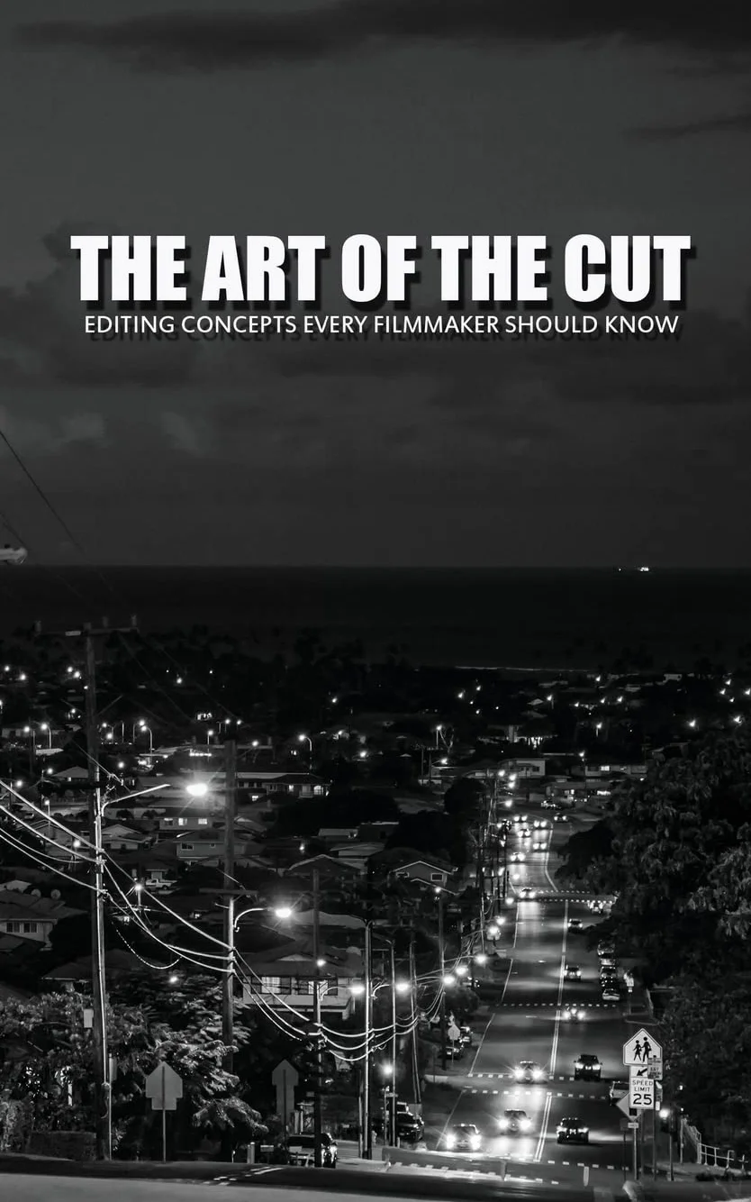 The Art Of The Cut: Editing Concepts Every Filmmaker Should Know