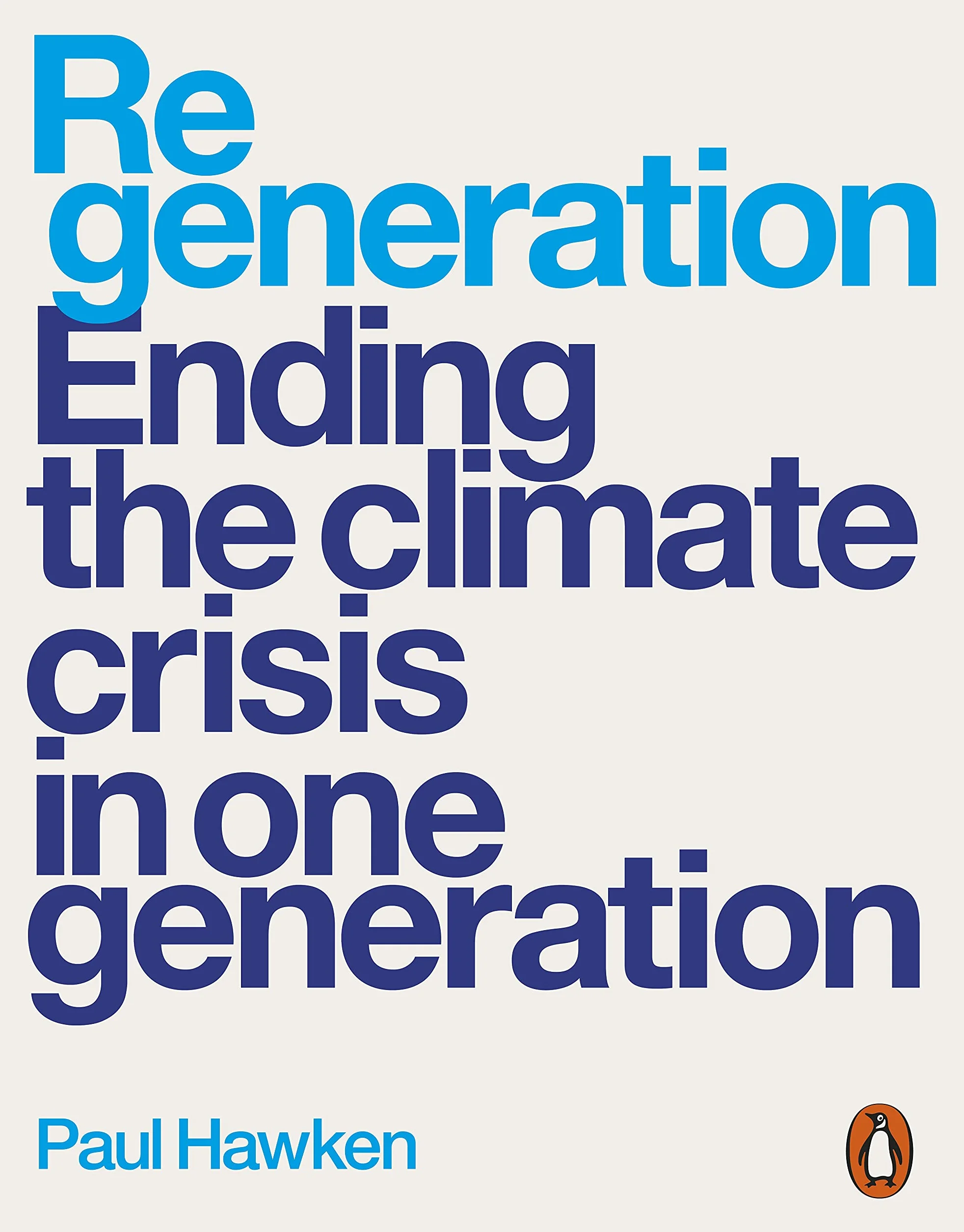 Regeneration: Ending the Climate Crisis in One Generation