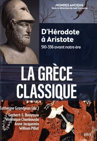 La Grèce classique: D'Hérodote à Aristote (510-336 avant notre ère)