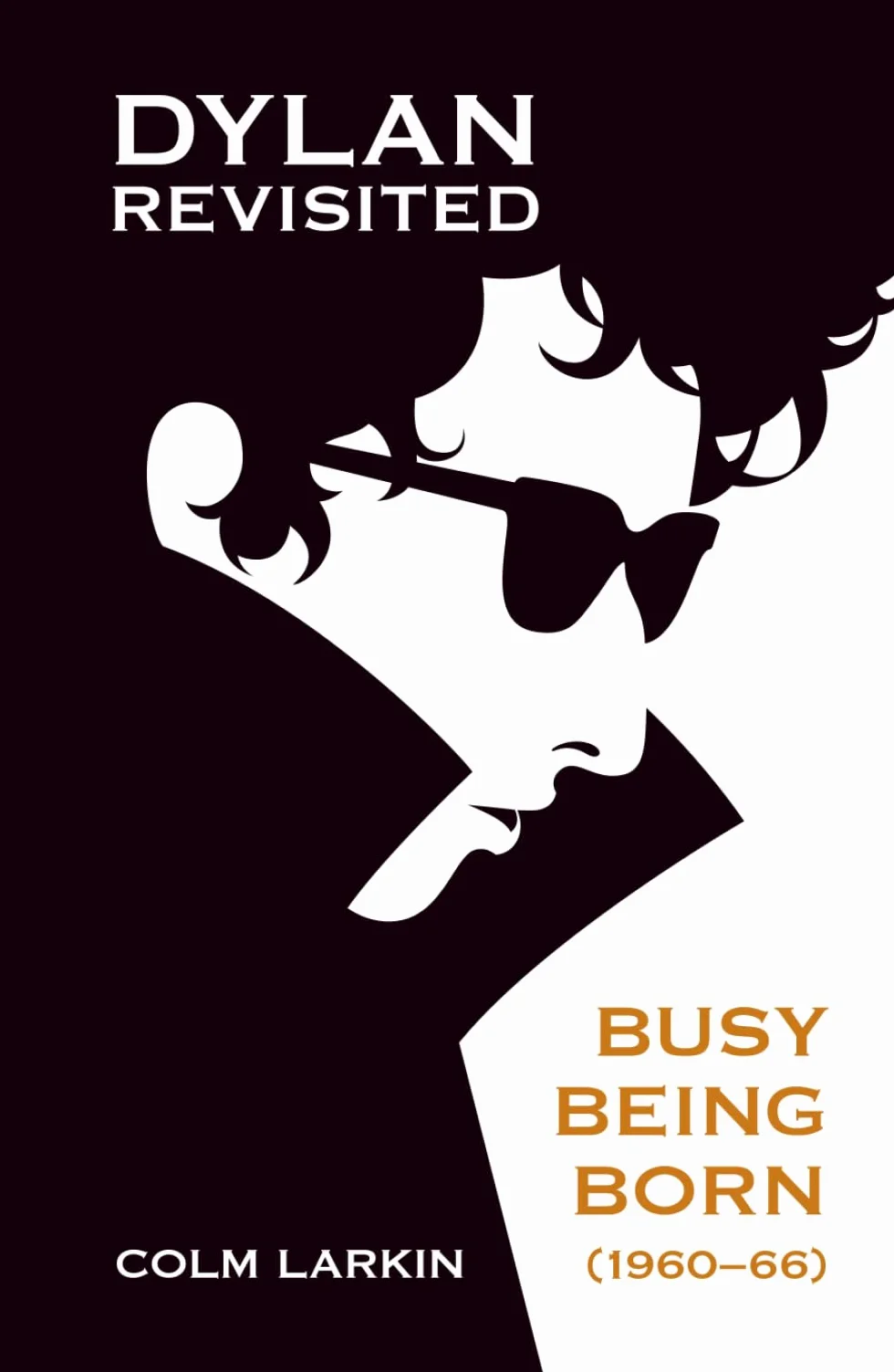 Dylan Revisited: Busy Being Born (1960-66)