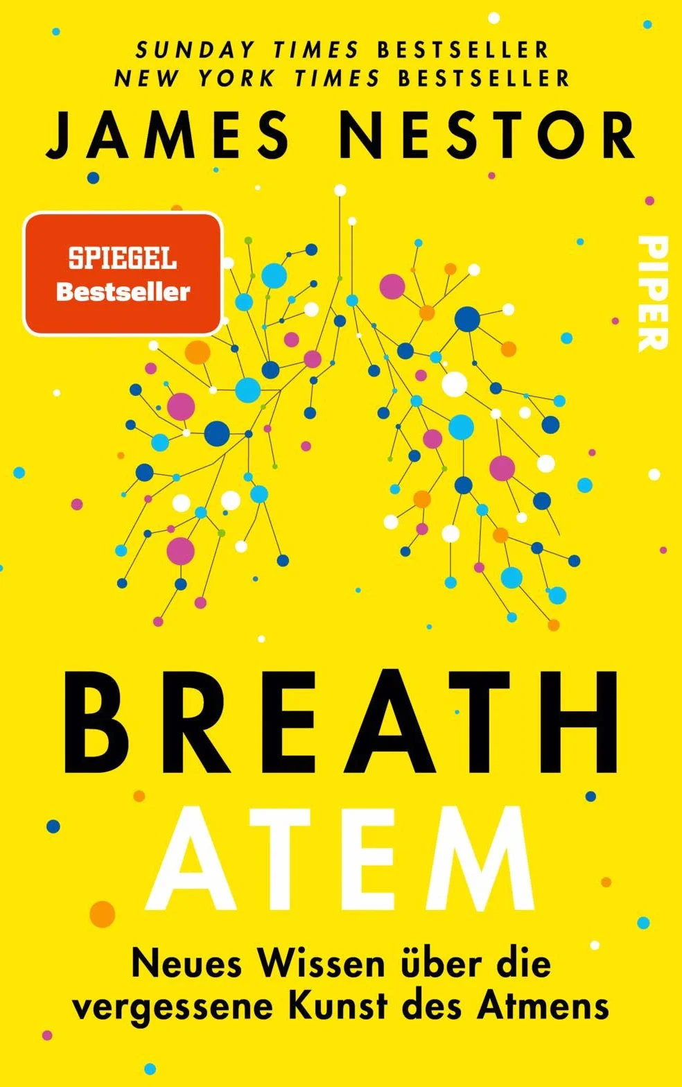 Breath - Atem: Neues Wissen über die vergessene Kunst des Atmens | Über das richtige Atmen und Atemtechniken