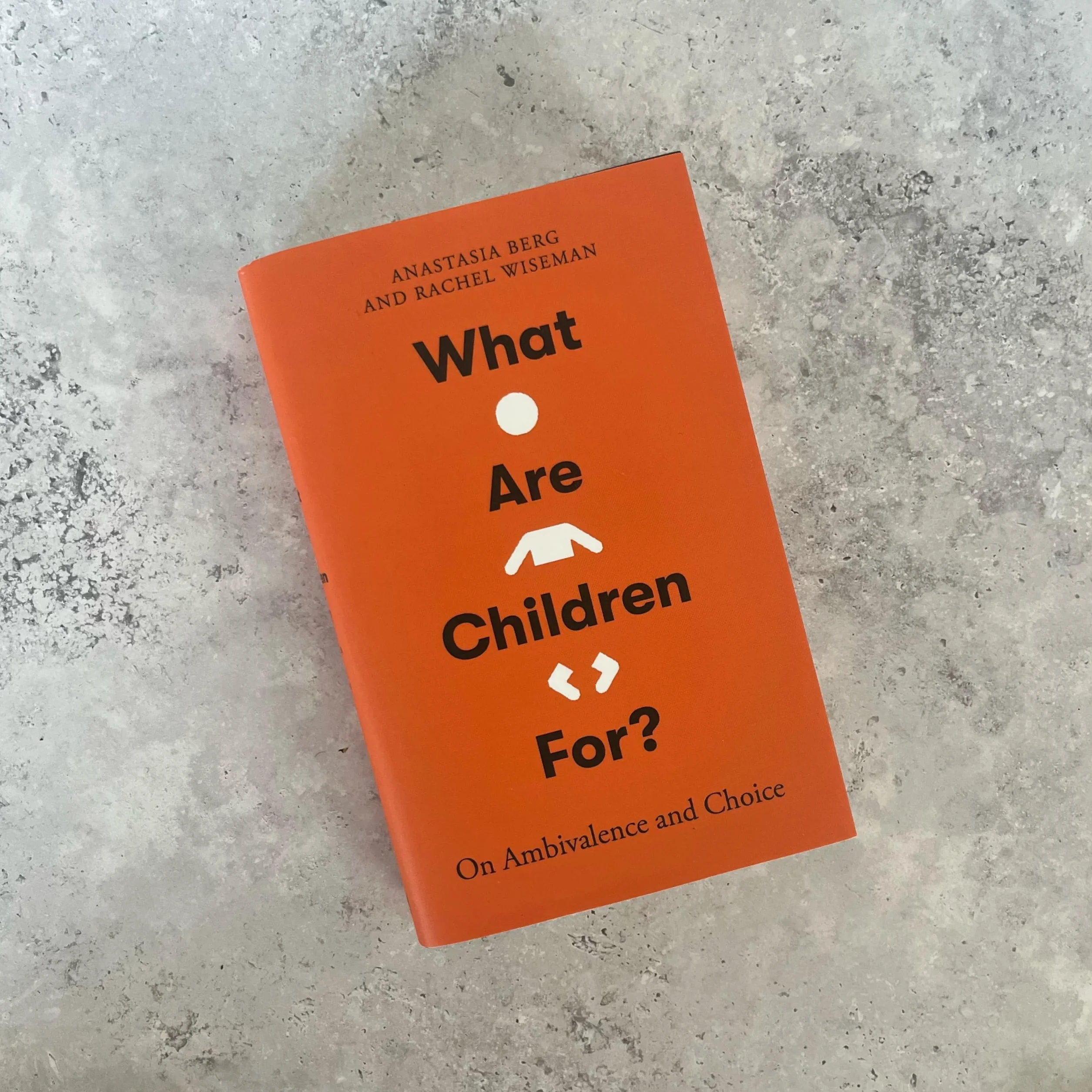 What Are Children For?: On Ambivalence and Choice