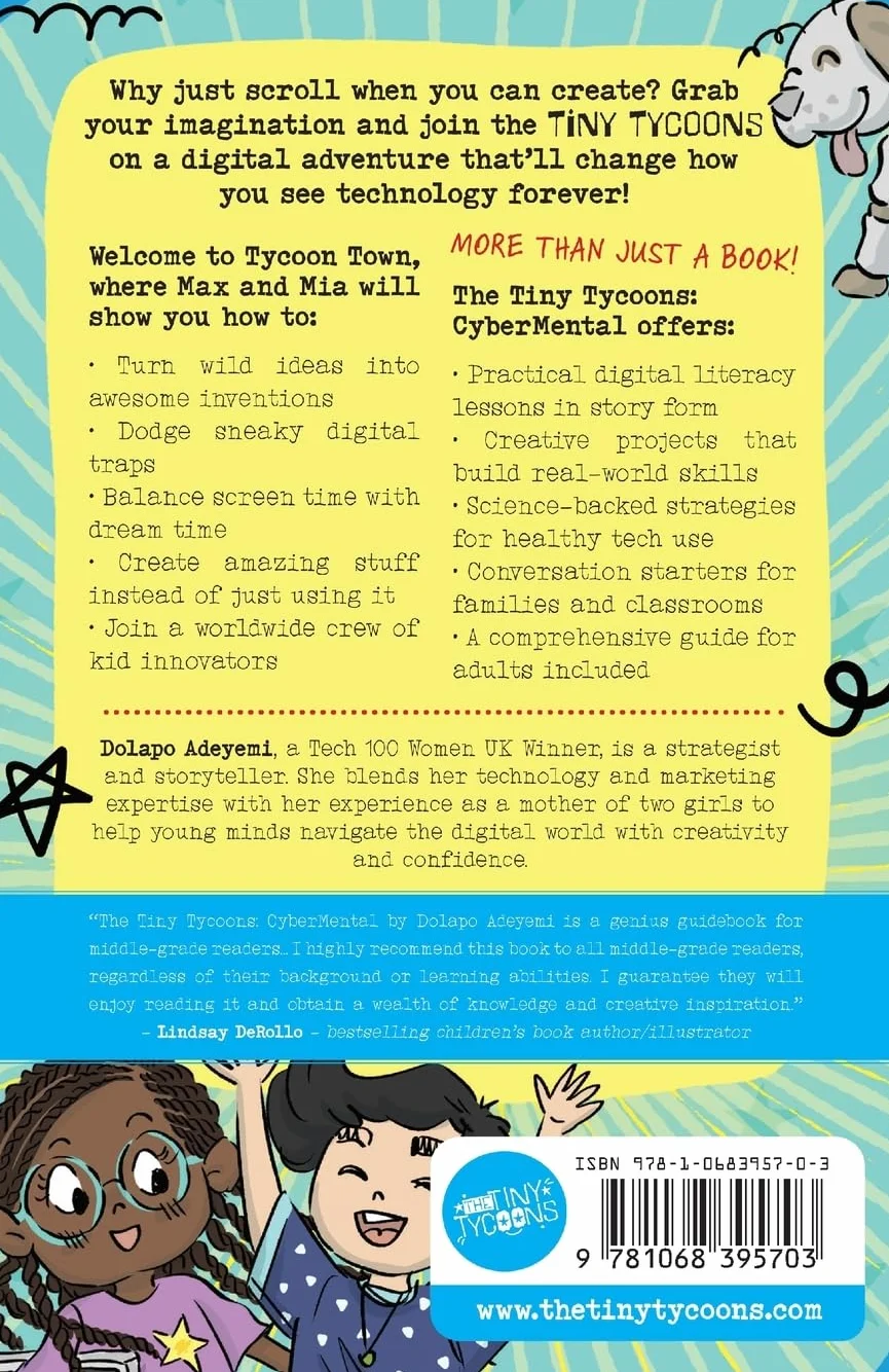 The Tiny Tycoons: CyberMental: From Screen Zombies to Digital Superheroes: The Ultimate Guide for Young Creators