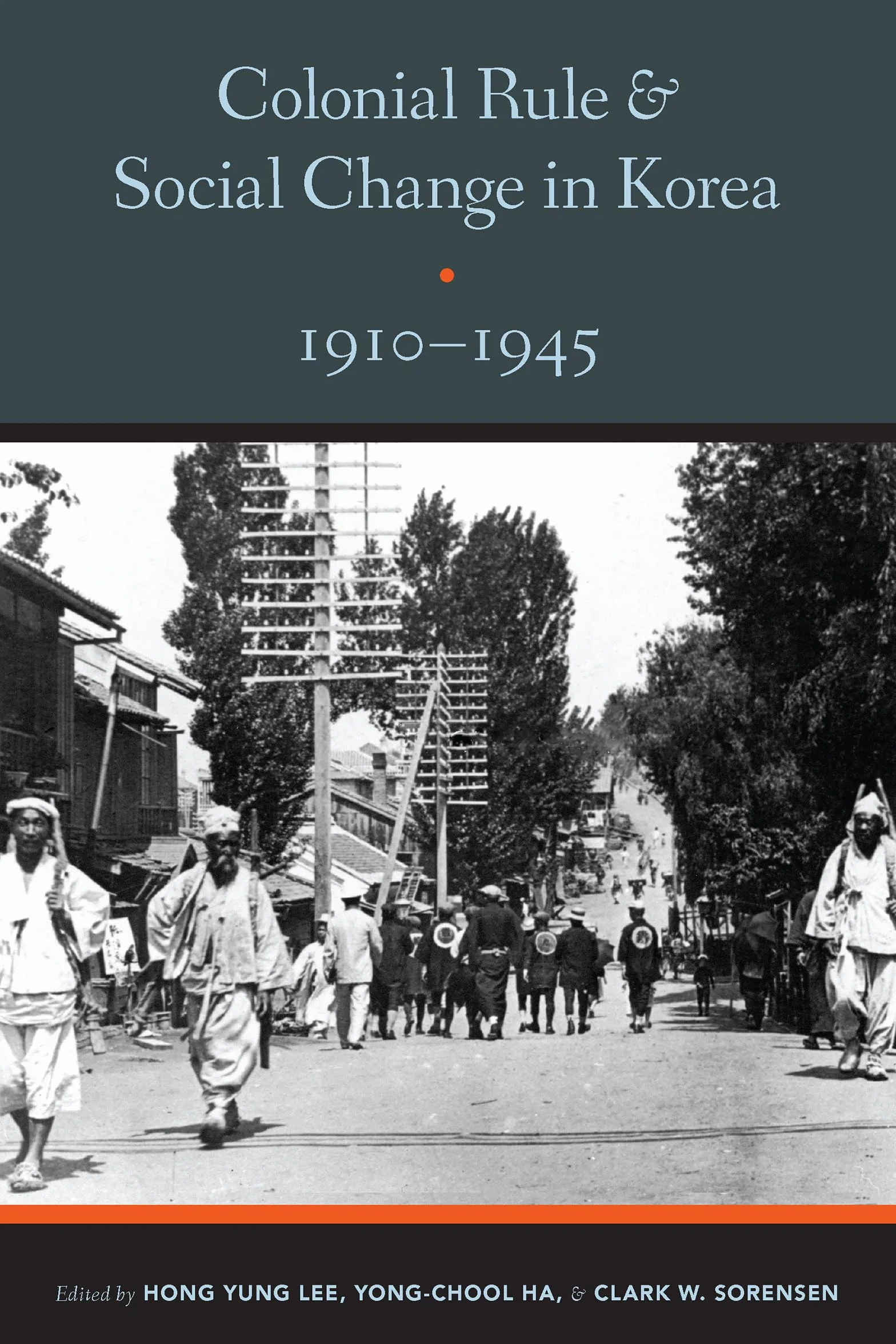 Colonial Rule and Social Change in Korea, 1910-1945