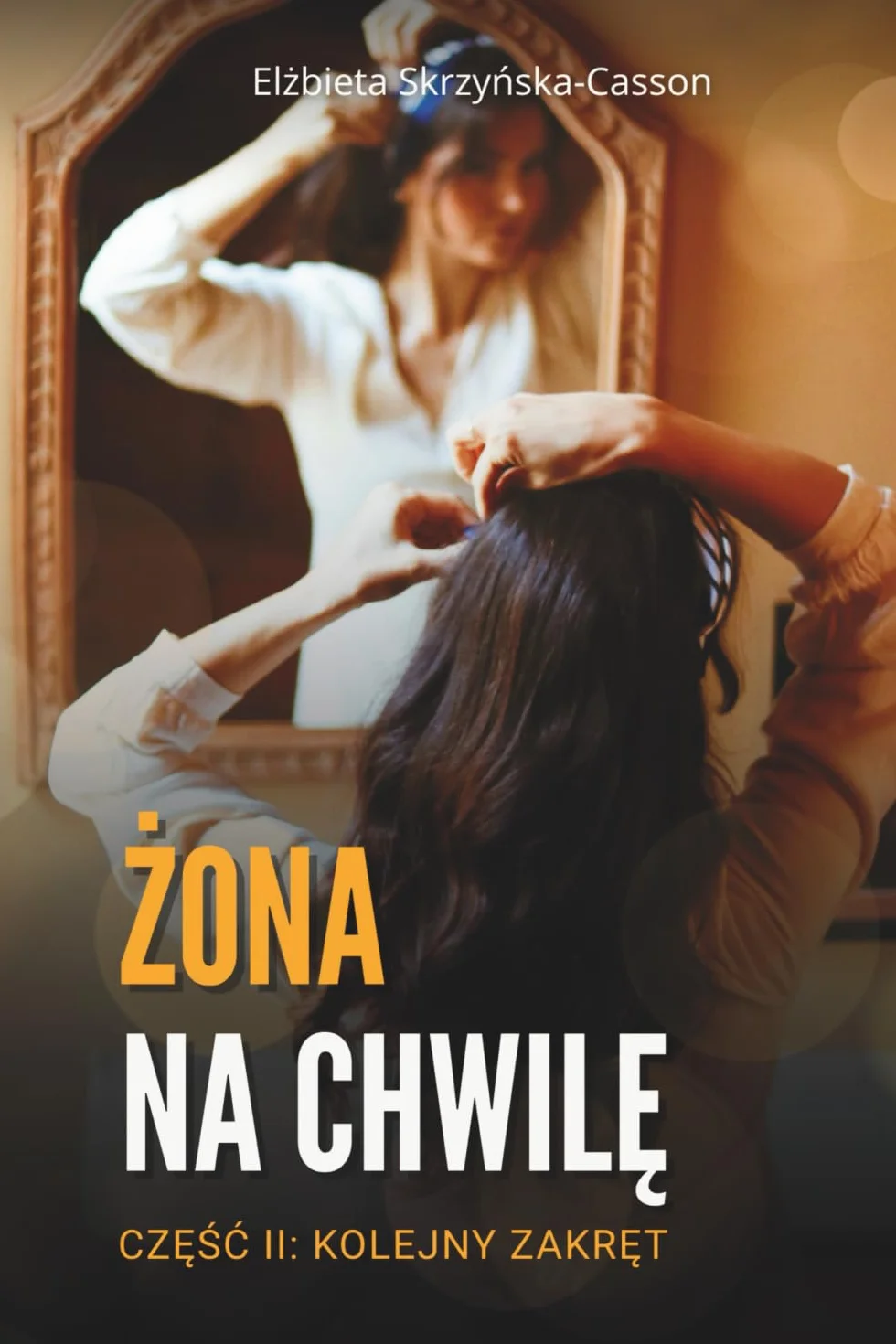 Żona na chwilę. Część II: Kolejny zakręt