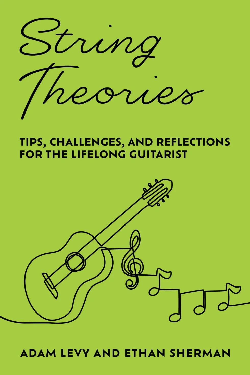 String Theories: Tips, Challenges, and Reflections for the Lifelong Guitarist